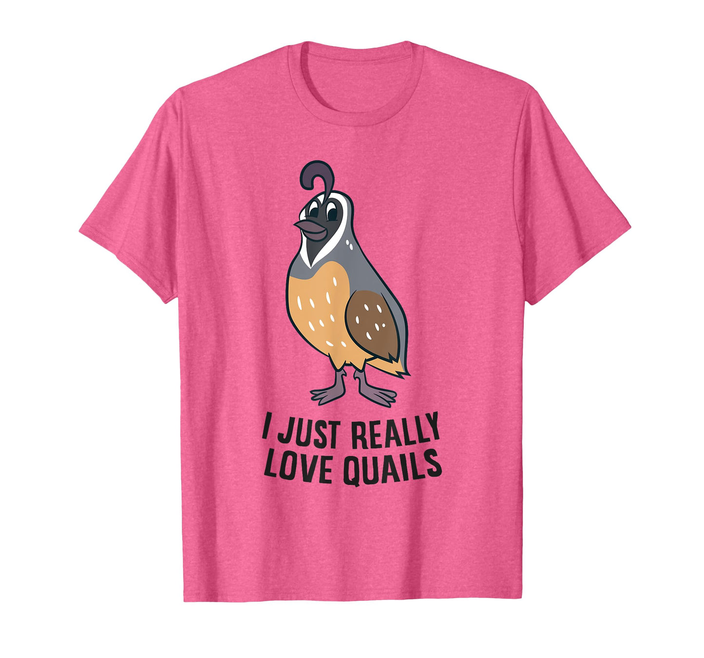 I Just Really Love Quails Funny Quail Hunting T-Shirt
