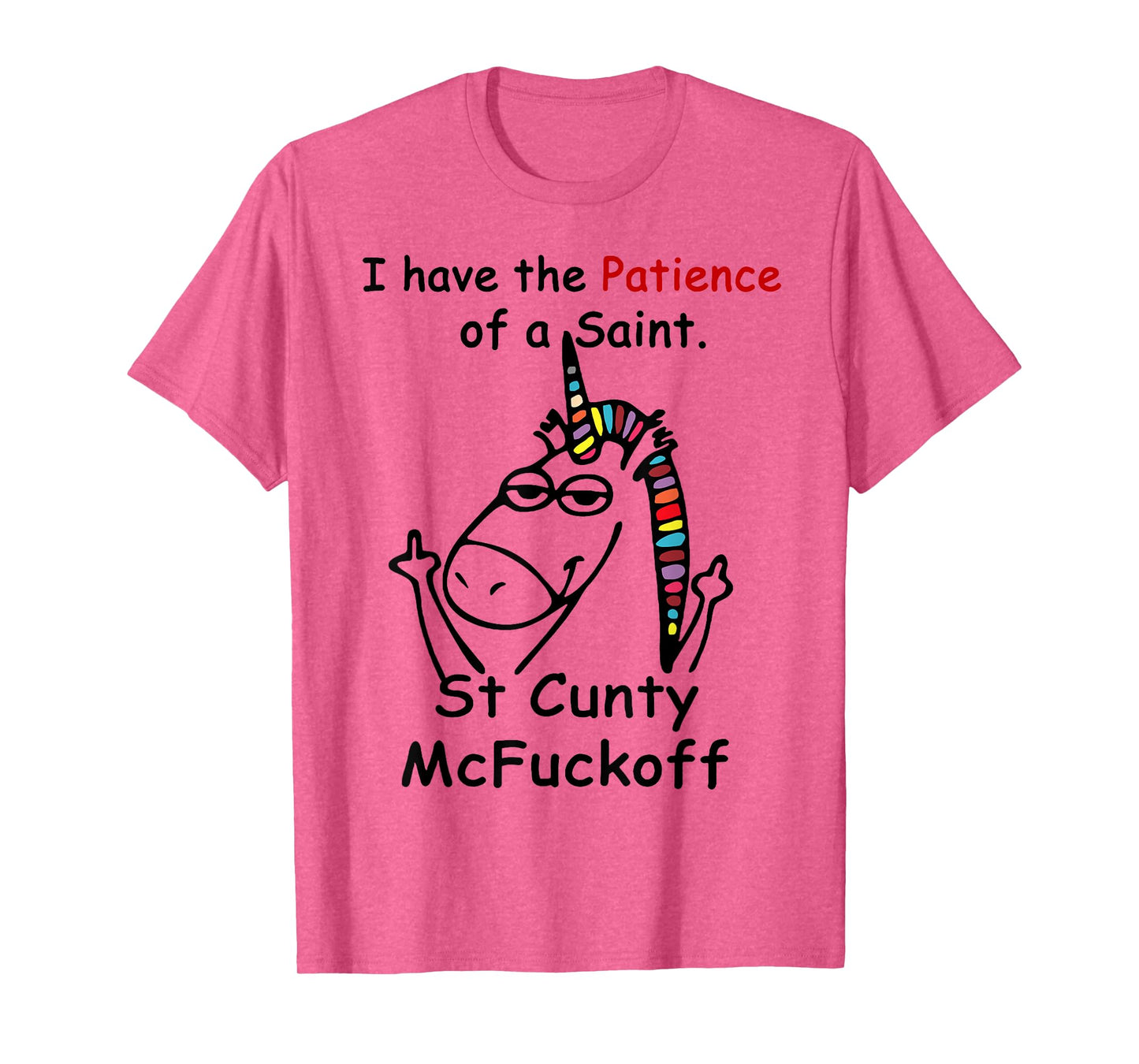 Unicorn I Have The Patience Of A Saint St Cunty Mcfuckoff T-Shirt