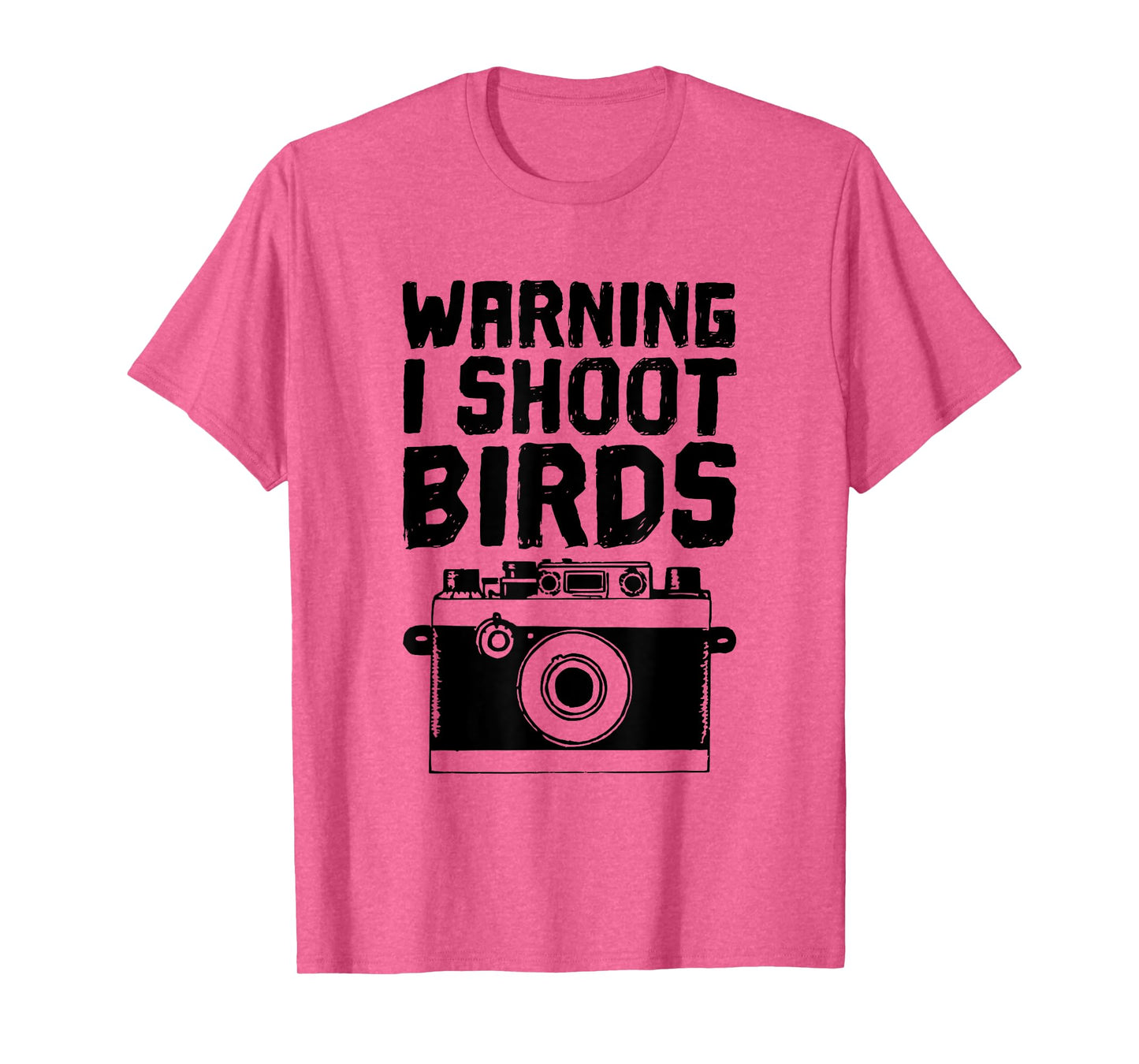 Bird Photographer, Funny - I Shoot Birds With a Camera T-Shirt