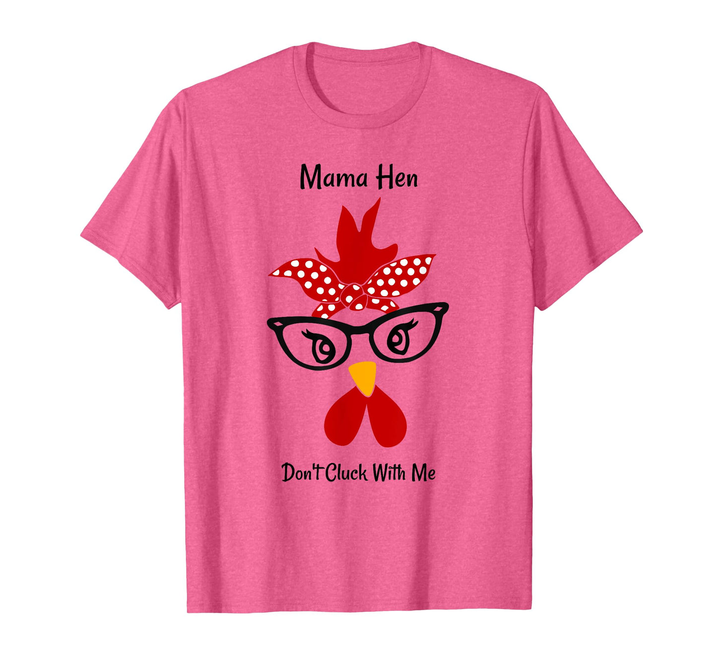 Mama Hen Don't Cluck With Me chicken mom funny mother's day T-Shirt