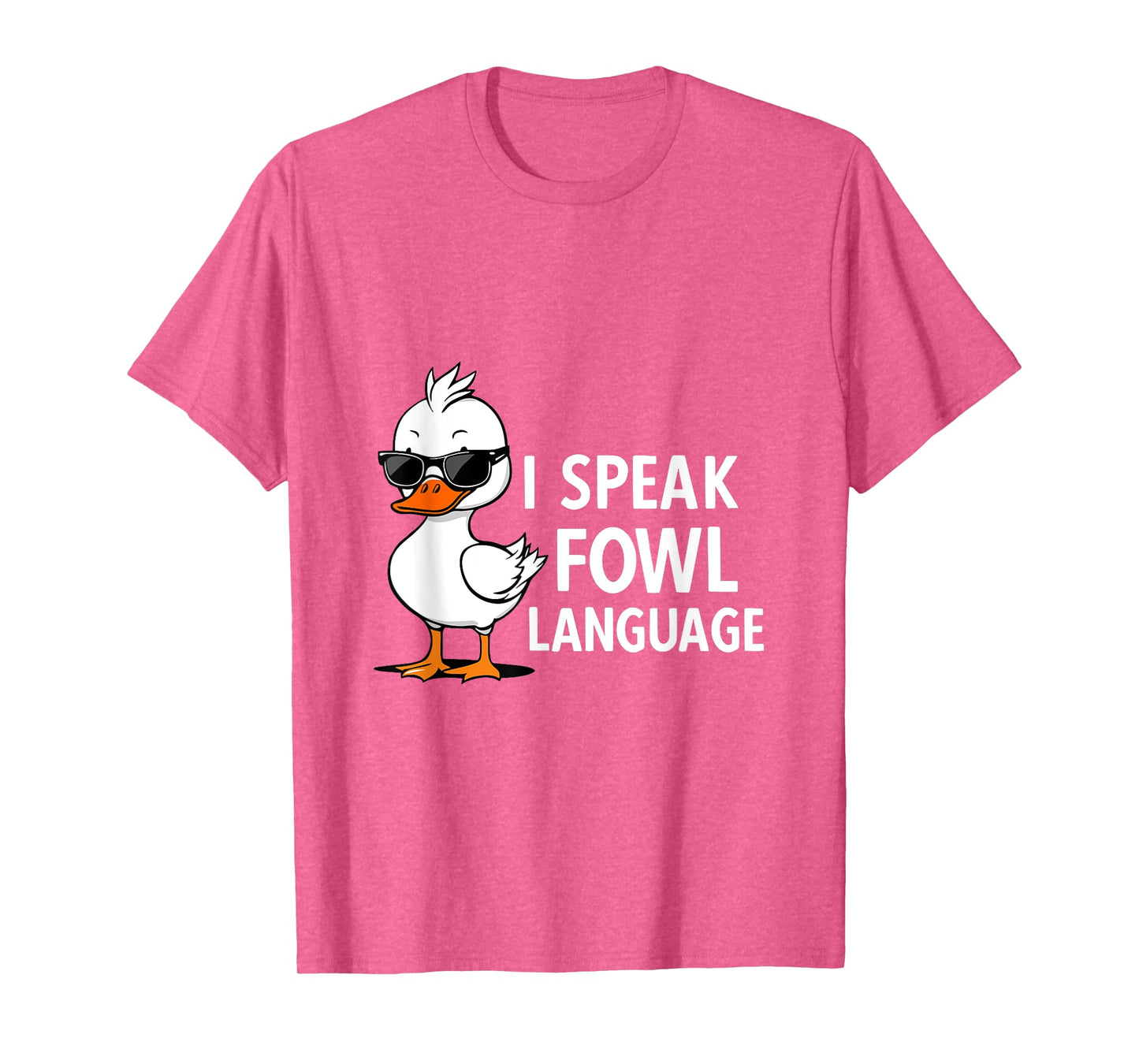 I Speak Fowl Language | Men Women Funny Duck Fowl Language T-Shirt