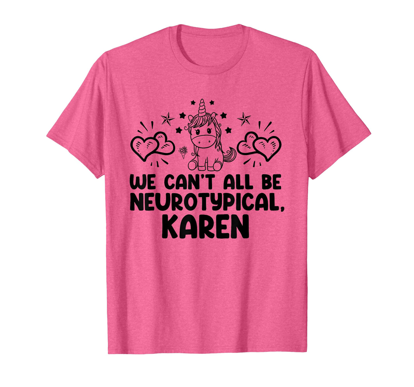 Can't All Be Neurotypical Karen ADHD Funny Autism ASD Saying T-Shirt