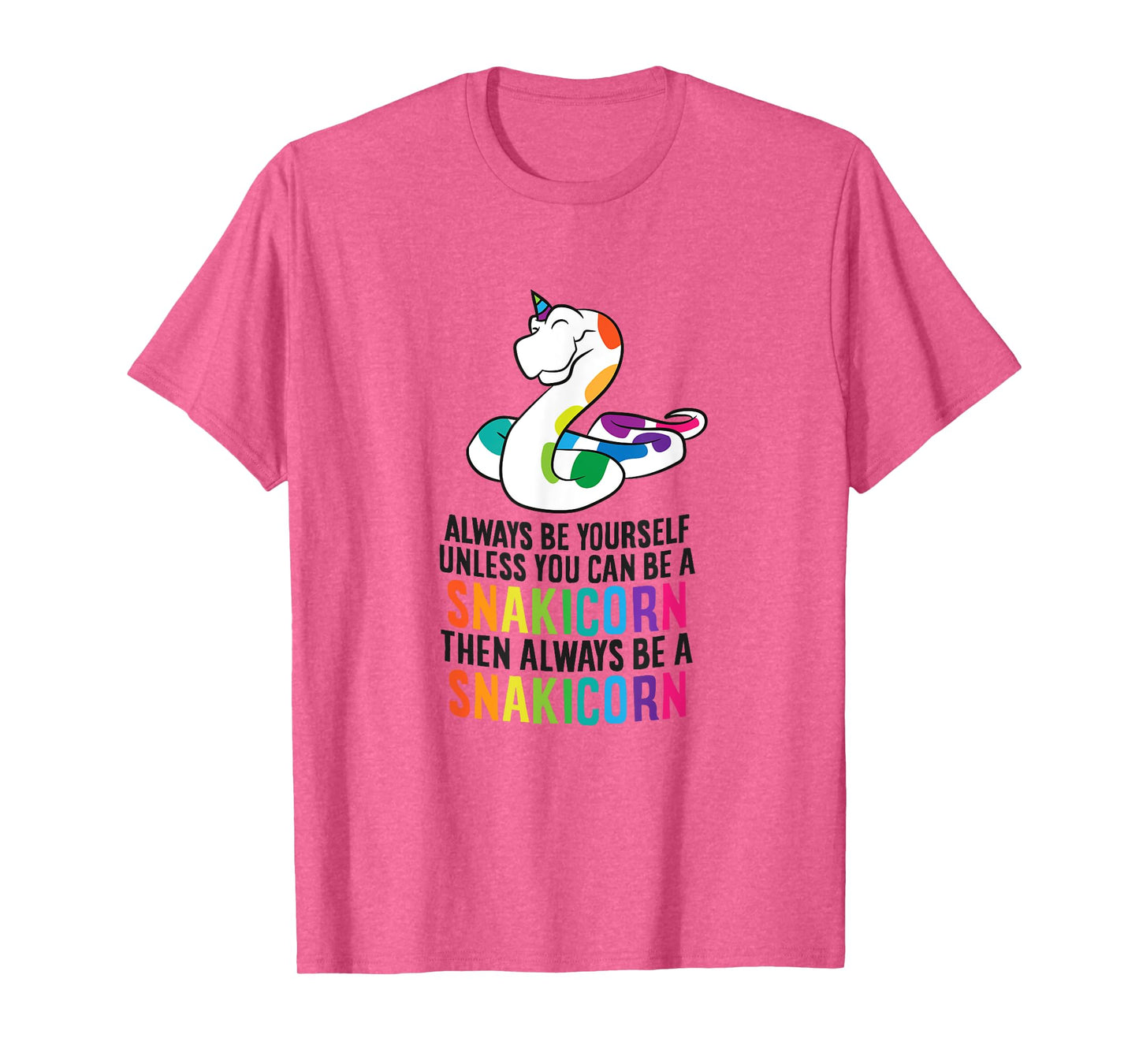 Snake Pet Always Be A Snakicorn Birthday Unicorn Snake T-Shirt