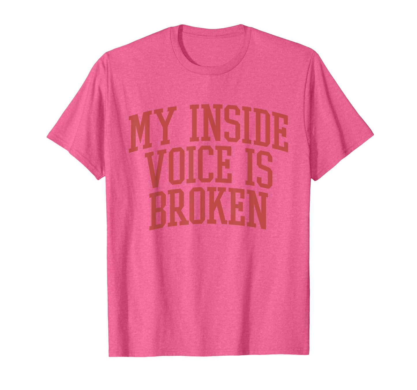 My Inside Voice Is Broken Funny Humor Joke T-Shirt