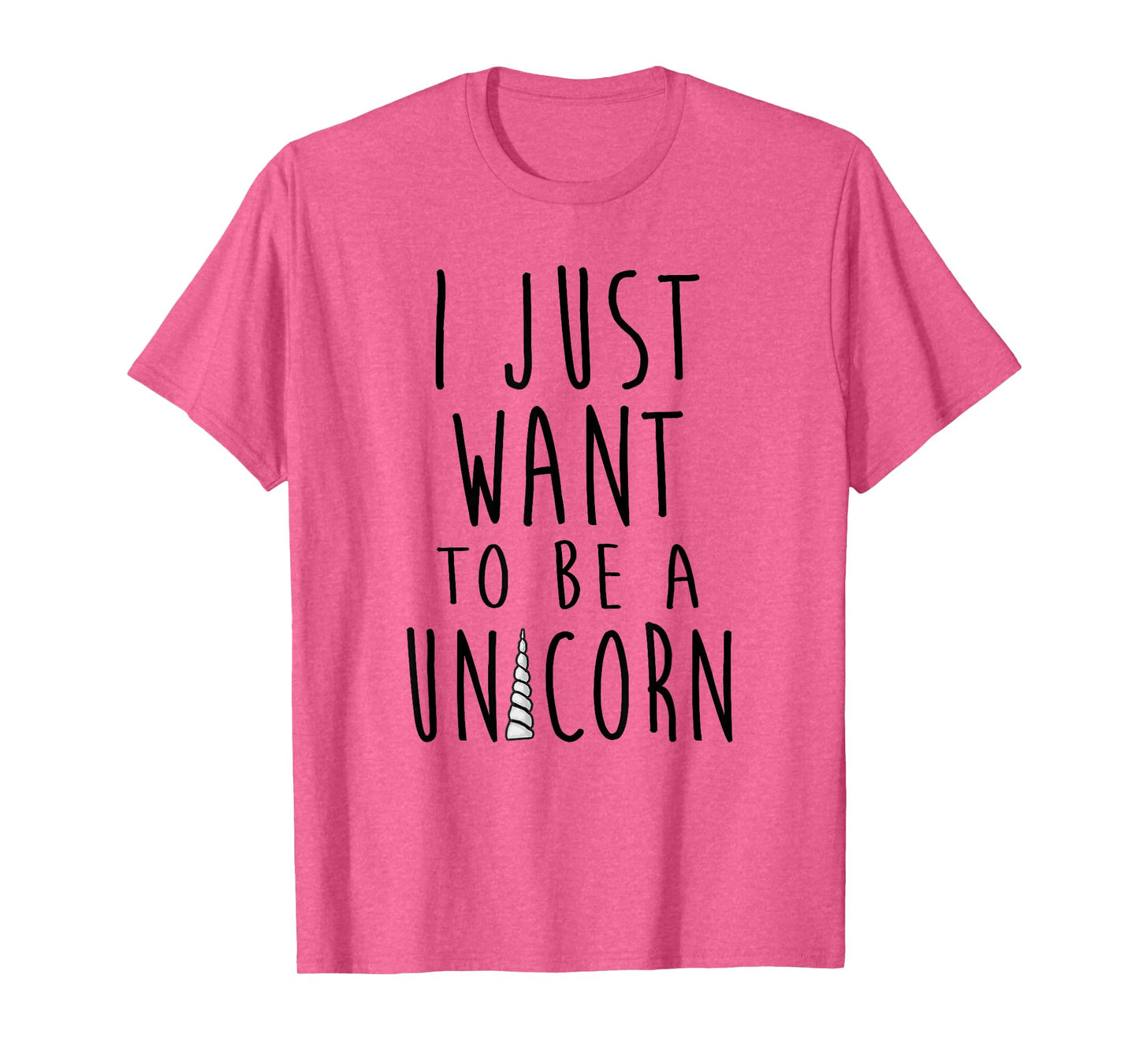 I Just Want To Be a Unicorn Simple Text With Horn T-Shirt
