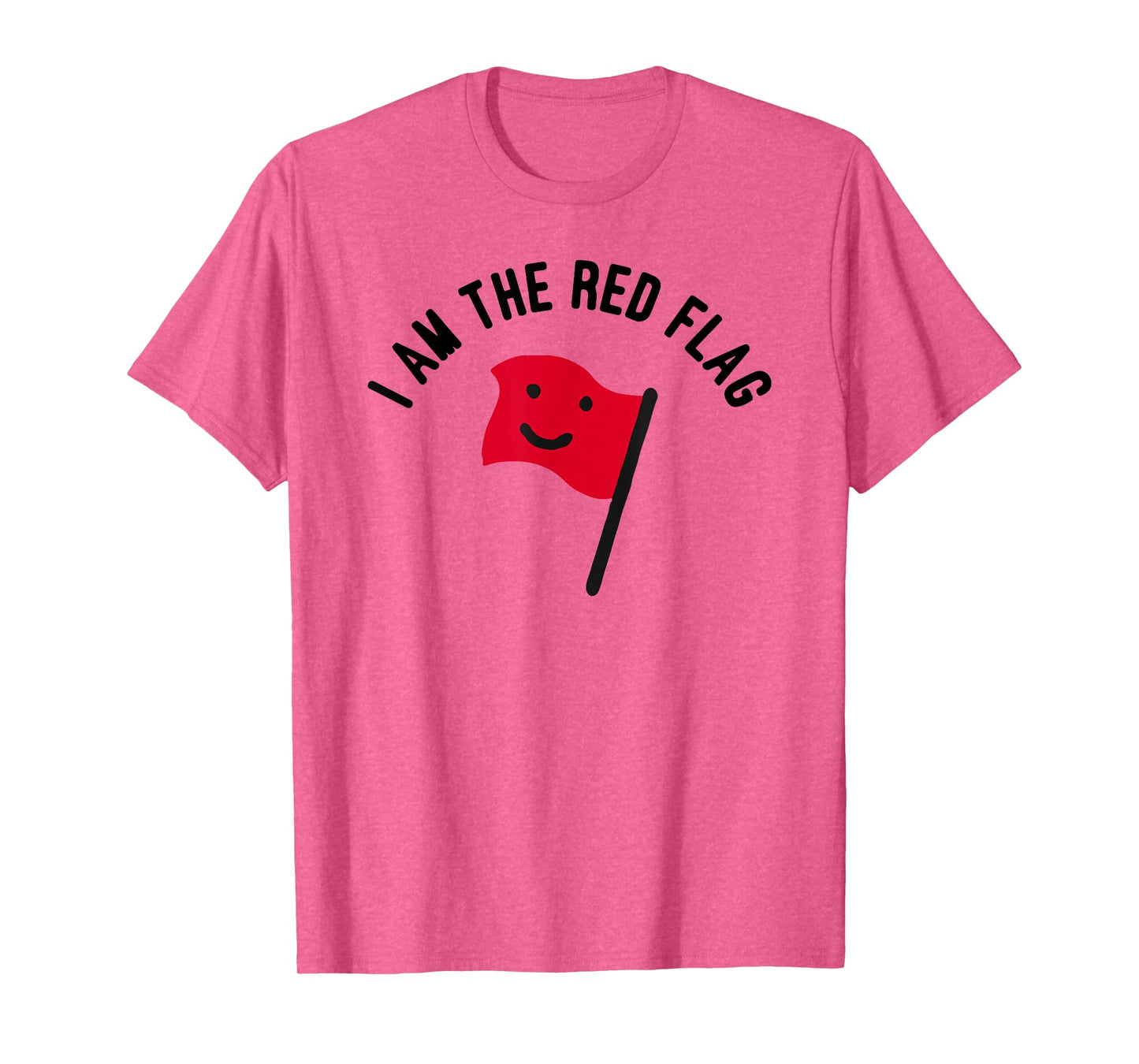 I Am The Red Flag T-Shirt
