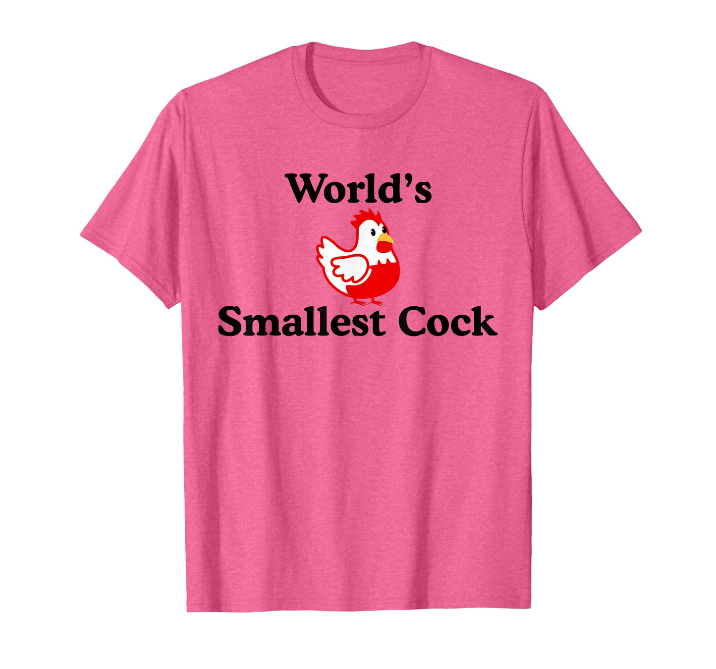Worlds Smallest Funny Cock Chicken Hilarious Saying T-Shirt