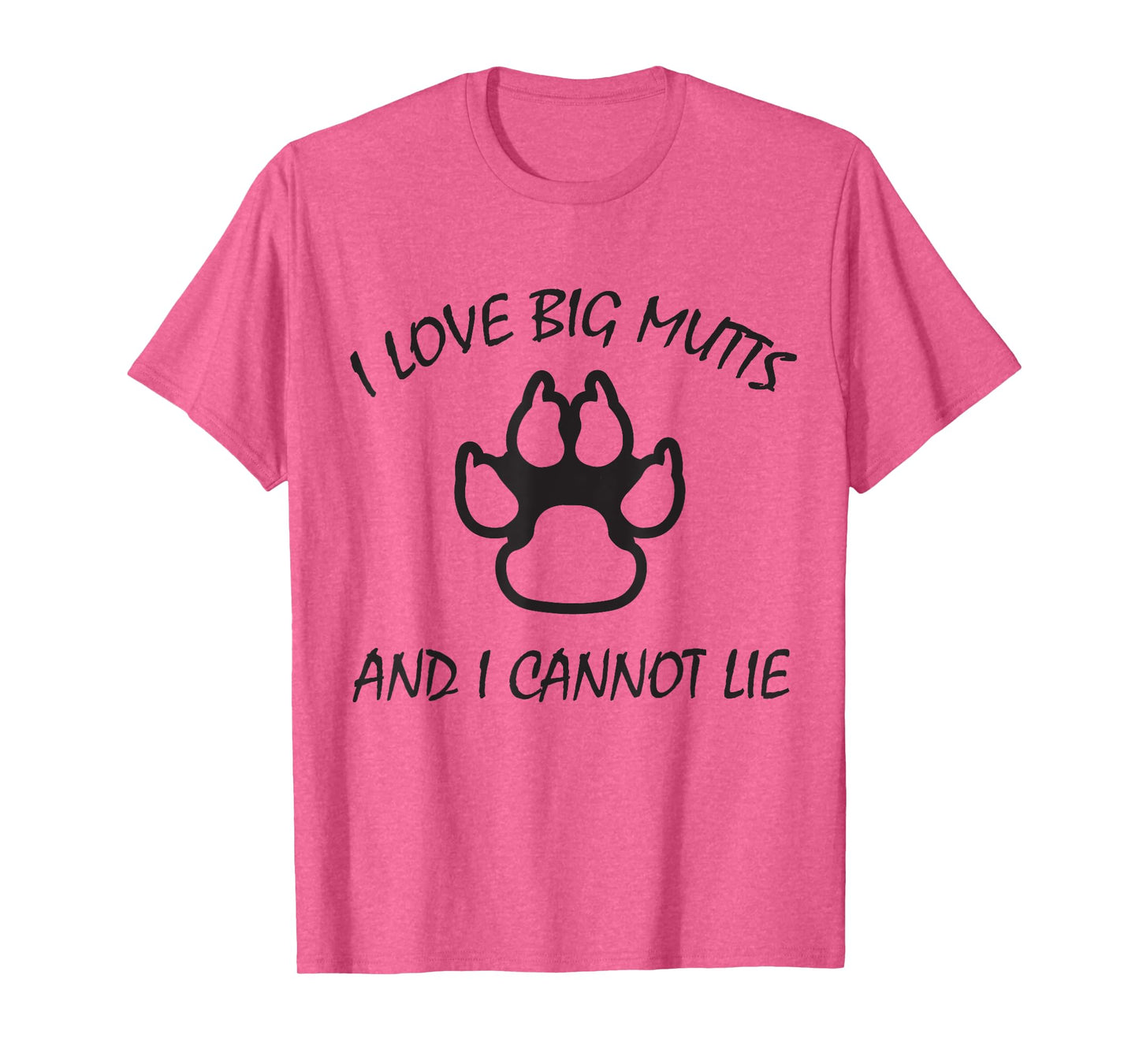 I Love Big Mutts and I Cannot Lie | Funny Dog lover T-shirt T-Shirt