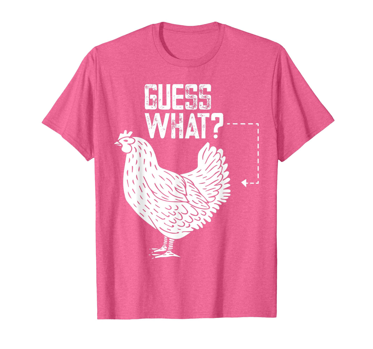 Guess what chicken butt T-Shirt