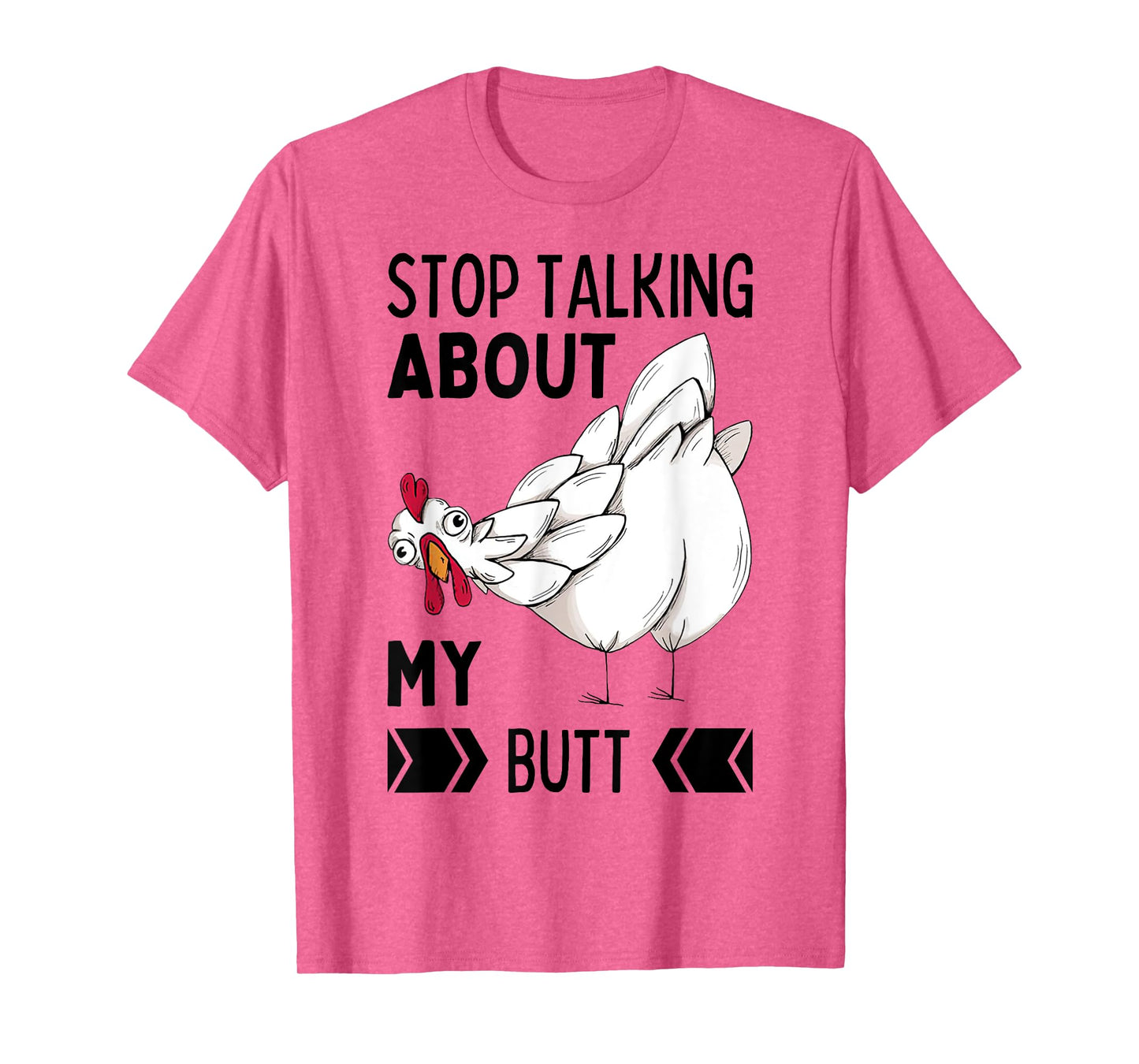 Guess What Stop Talking About My Chicken Butt Chickens Meme T-Shirt
