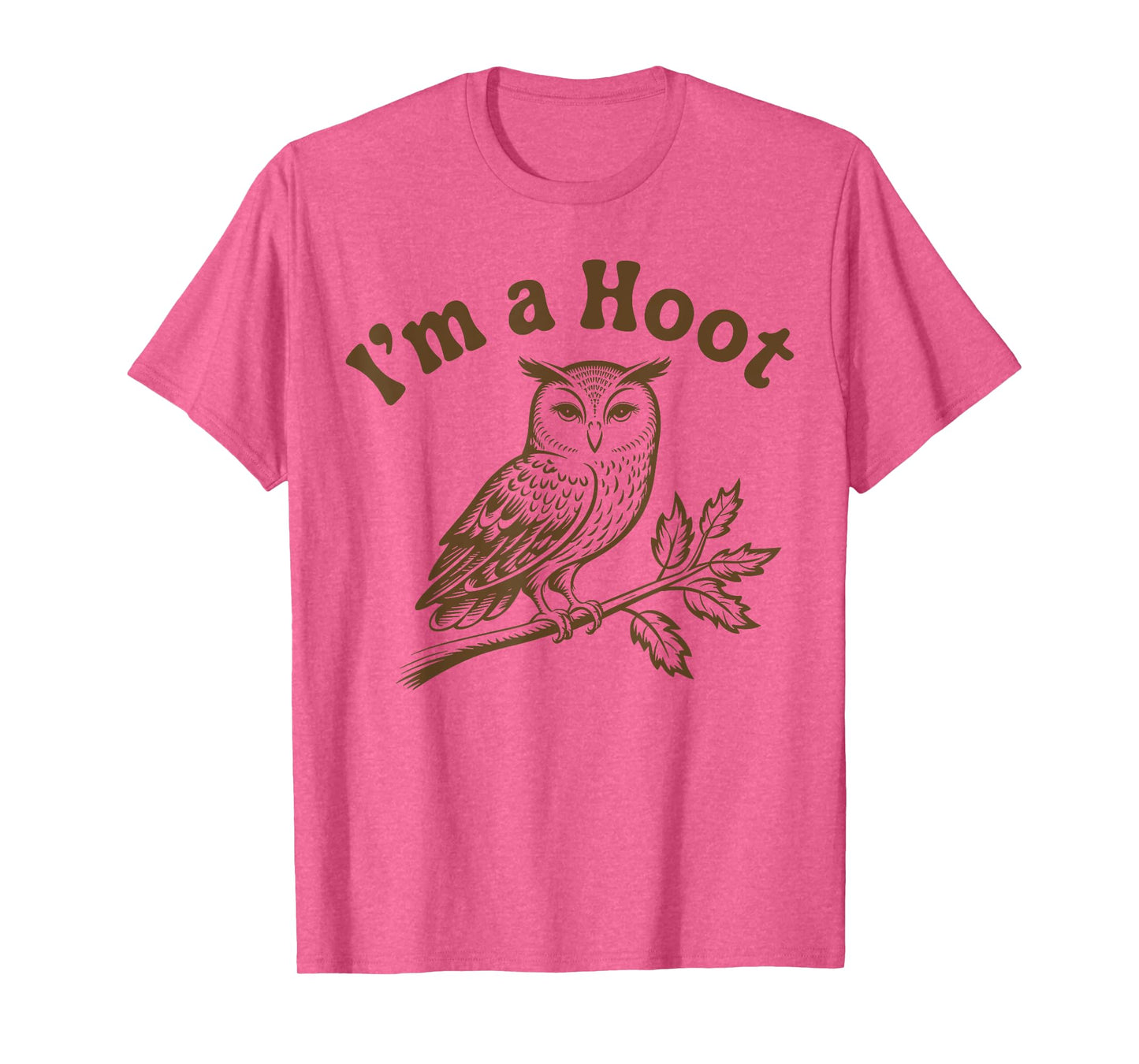 Retro I'm A Hoot Owl Bird Pun Sarcastic Jokes Women Men T-Shirt