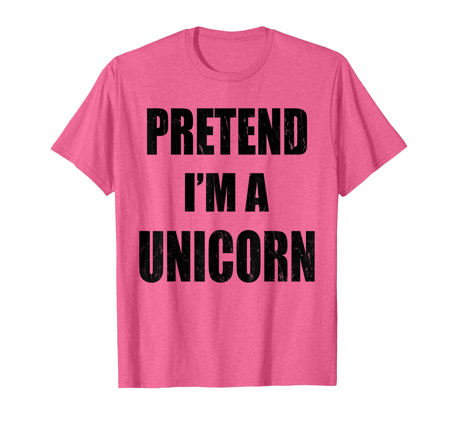 Pretend I'm A Unicorn Lazy Easy Last Minute Costume T-Shirt