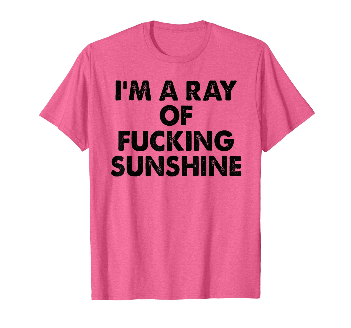 I'm A Ray Of Fcking Sunshine Funny Saying Quote Men Women T-Shirt