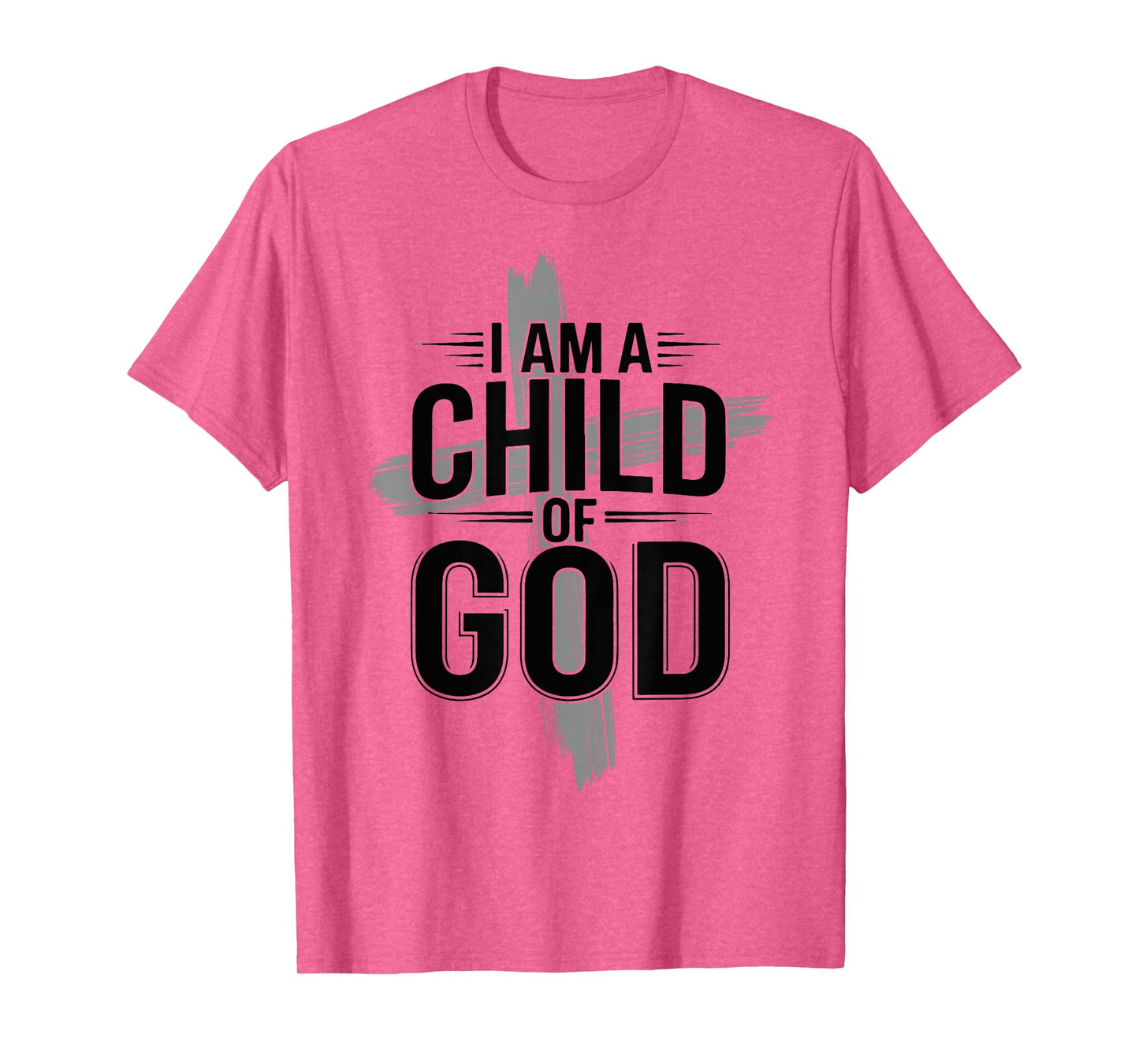 I Am A Child of God Cross Christian Faith Apparel Jesus Gift T-Shirt