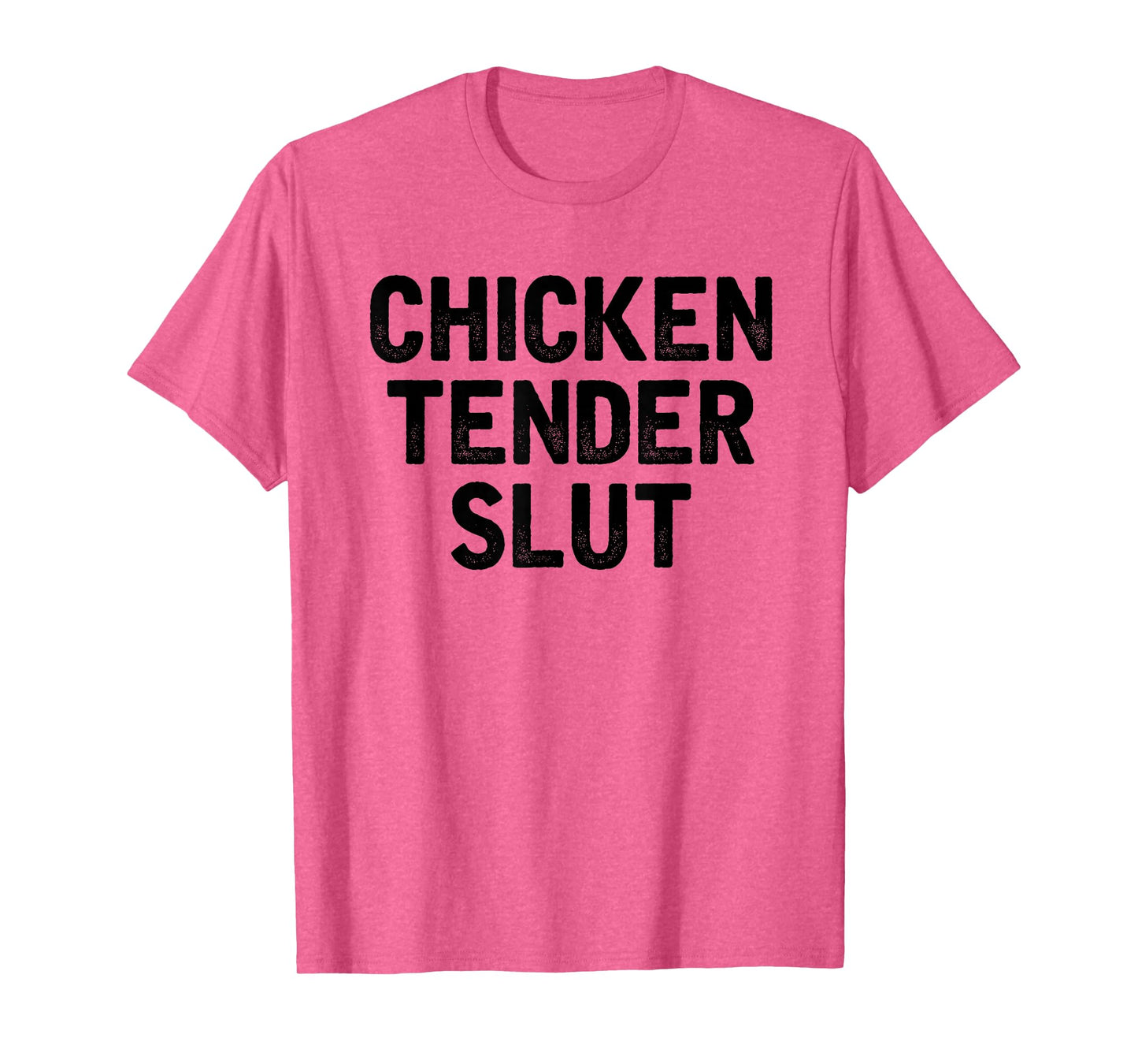 Chicken Tender Slut Funny Chicken Nuggets Lovers T-Shirt