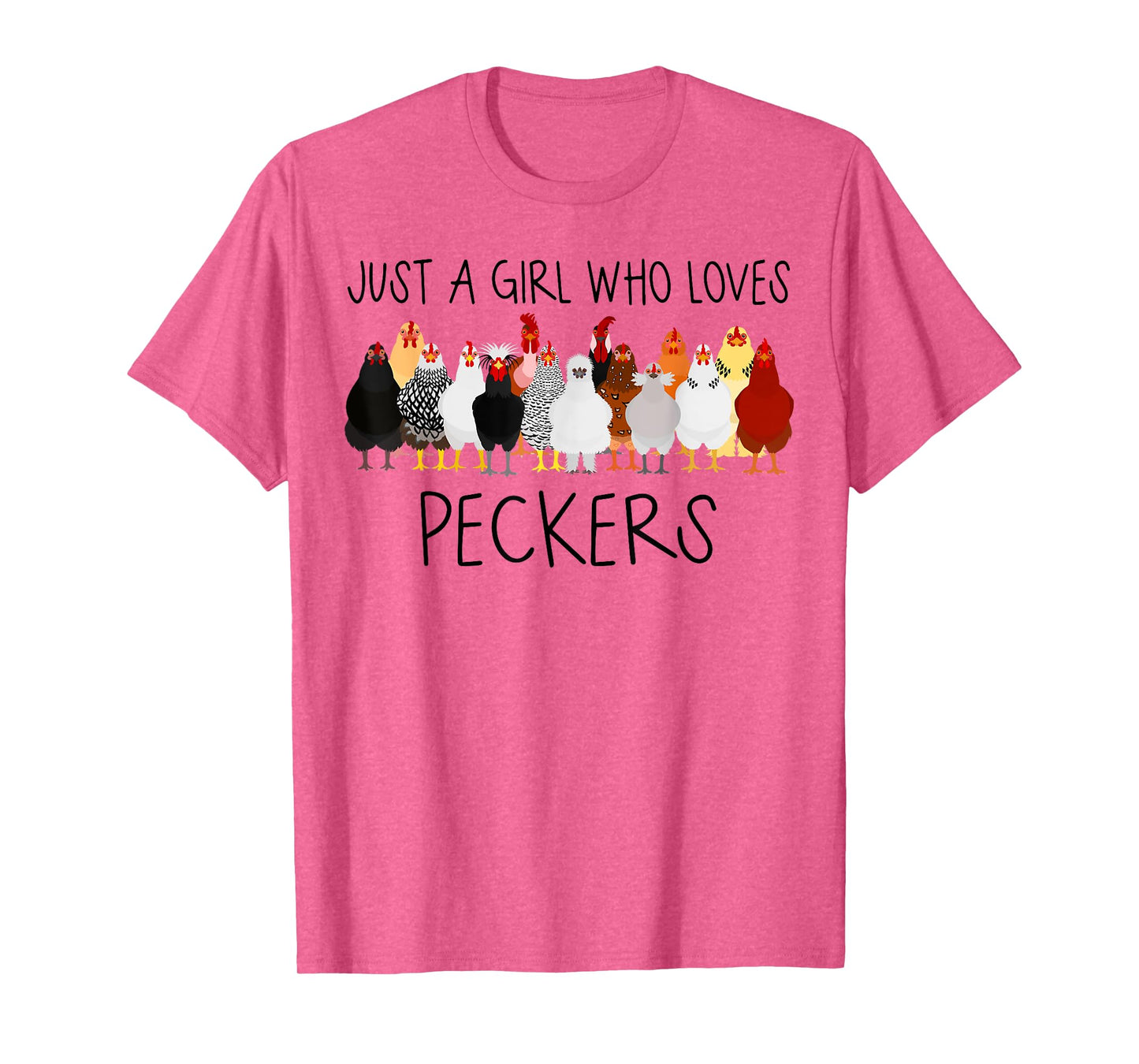 Just A Girl Who Loves Peckers Funny Farmer Chicken T-Shirt