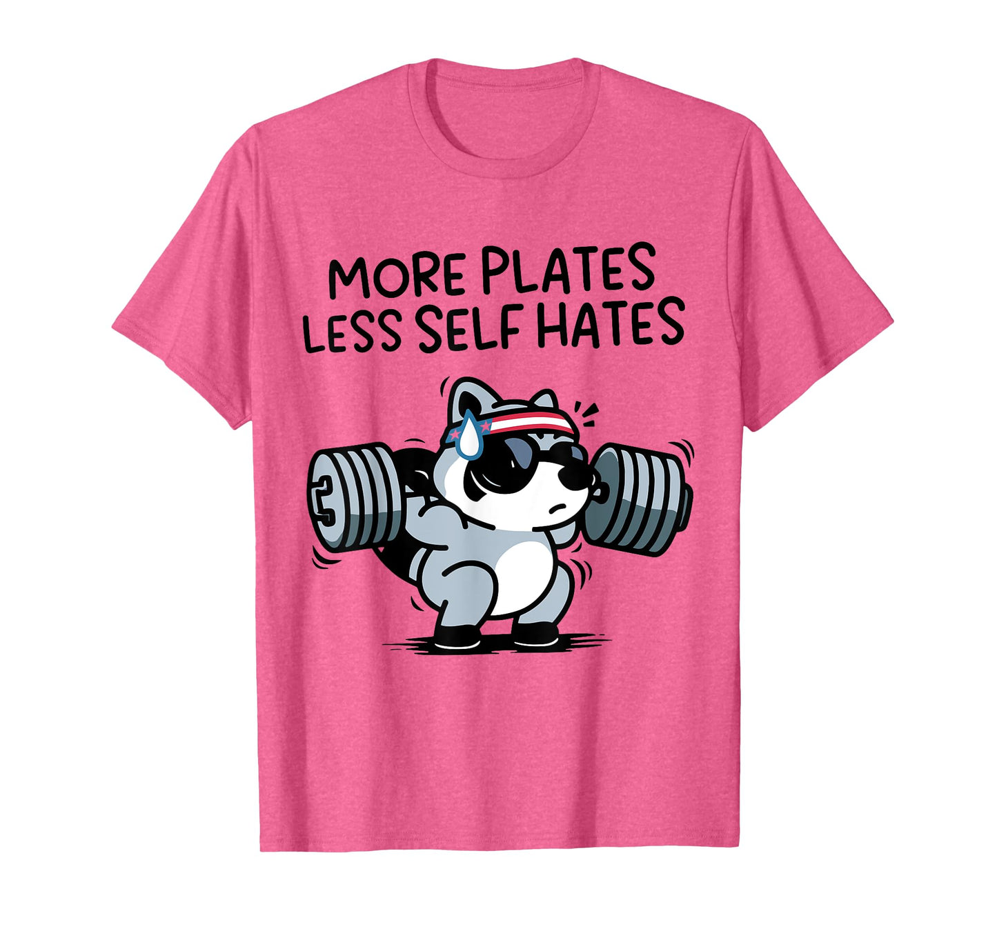 More Plates Less Self Hates Funny T-Shirt