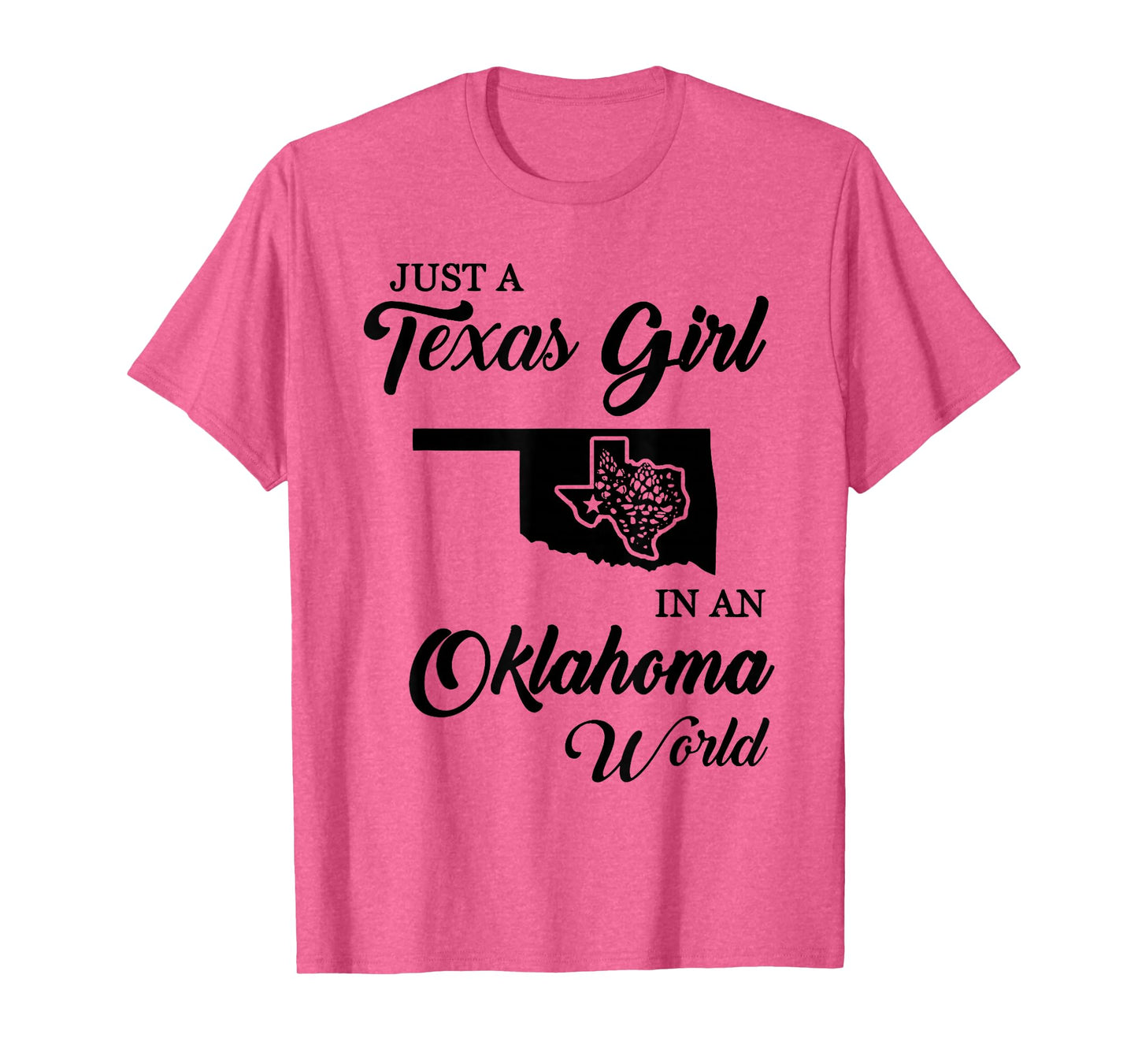 Just A Texas Girl In Oklahoma World Funny Women Girls Quote T-Shirt