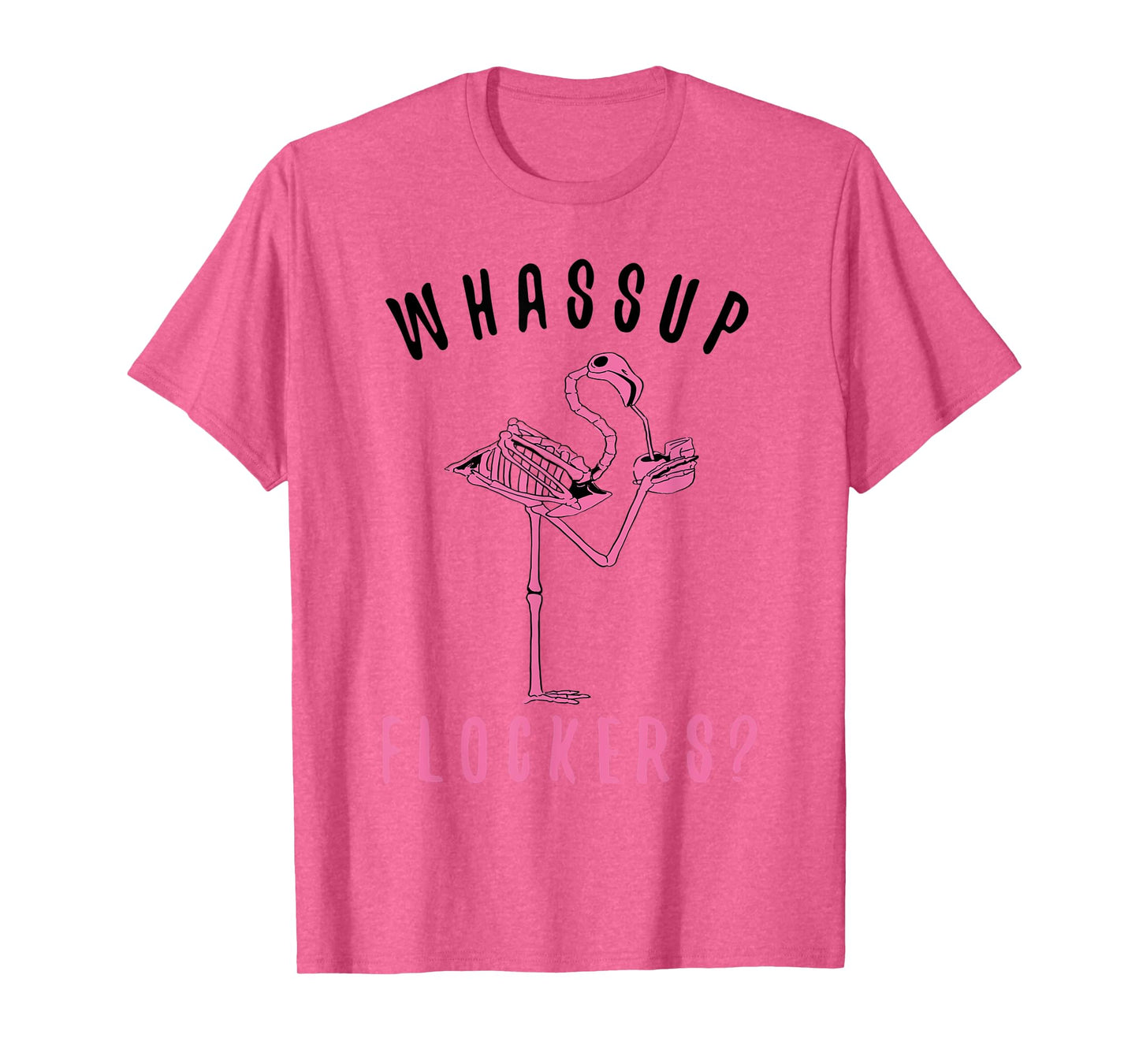Flamingo Skeleton Design Funny Flamazing Whassup Flockers T-Shirt