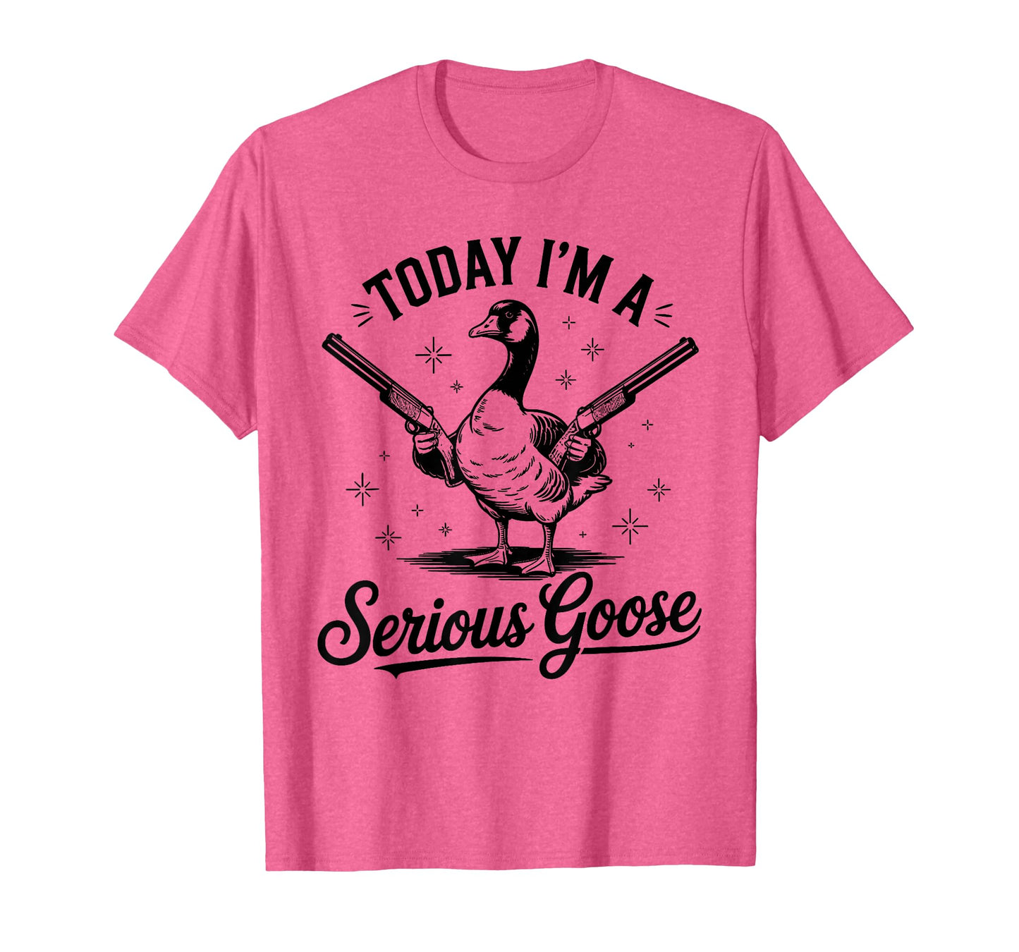Today I'm A Serious Goose Lovers Goose With Gun T-Shirt