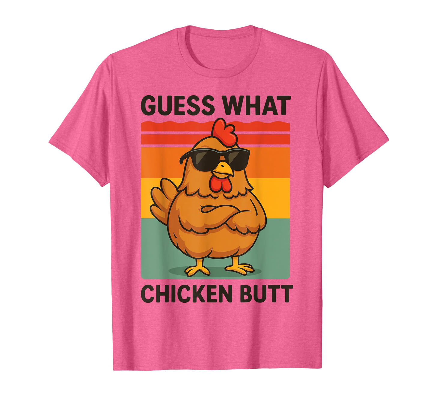 Guess What Chicken Butt T-Shirt