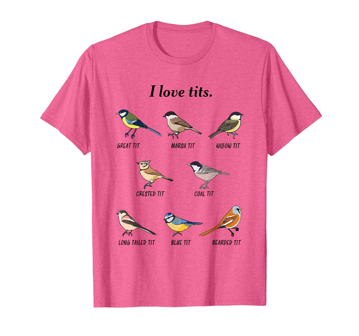 I love tits birdwatching bird lover Gift T-Shirt