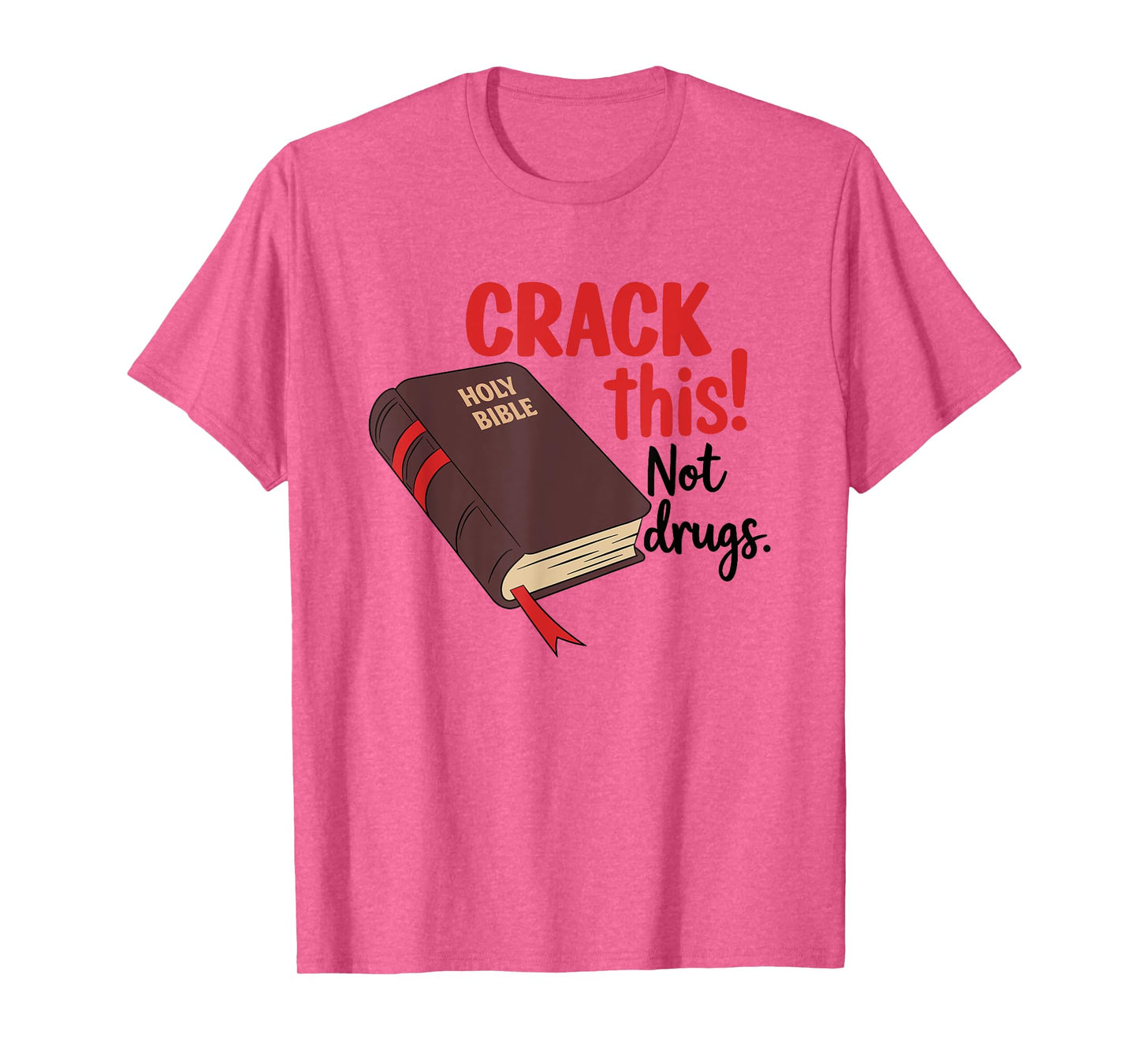 Crack This Not Drugs Bible T-Shirt
