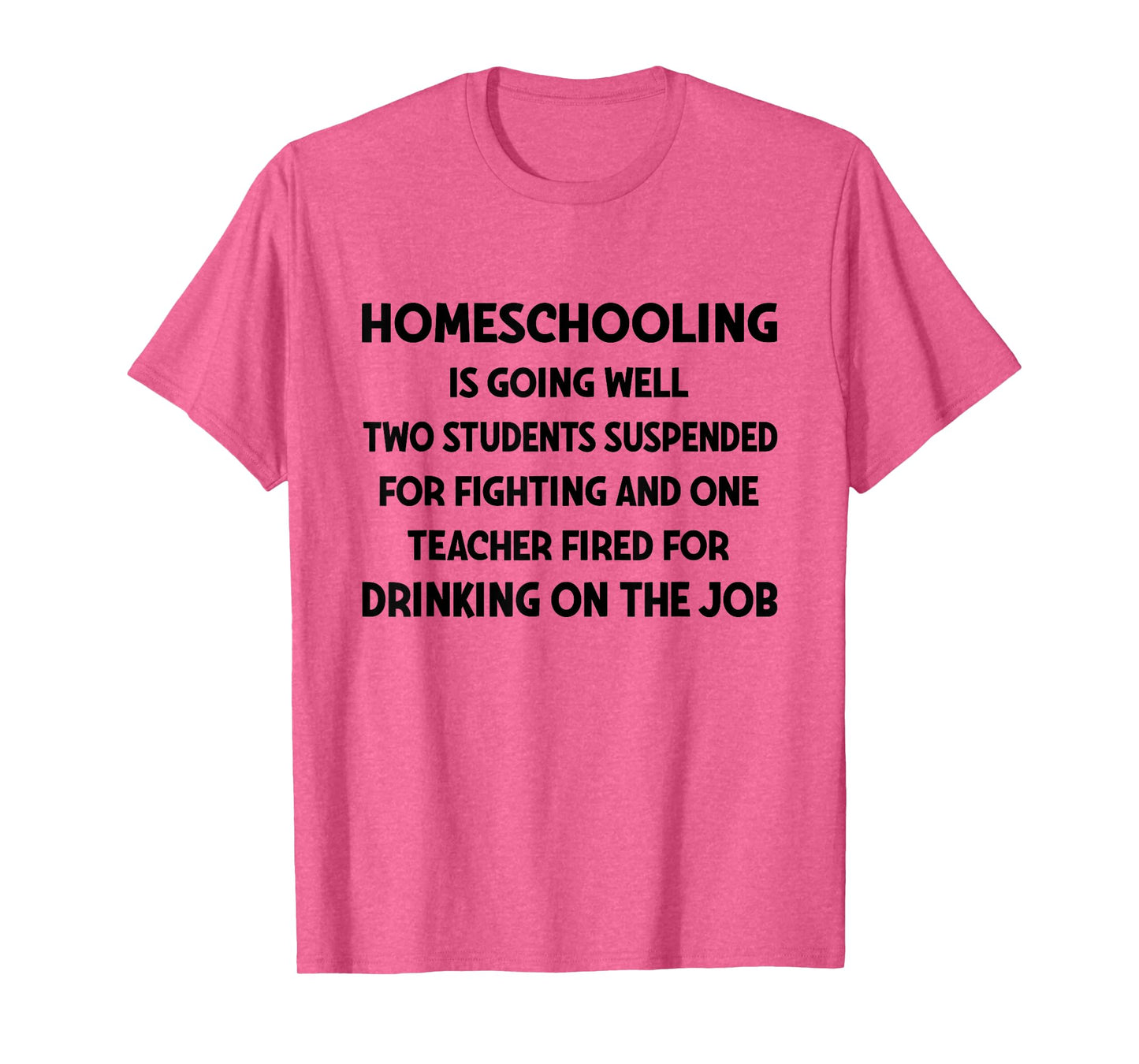 Homeschooling is Going Well Two Students Suspended Fighting T-Shirt