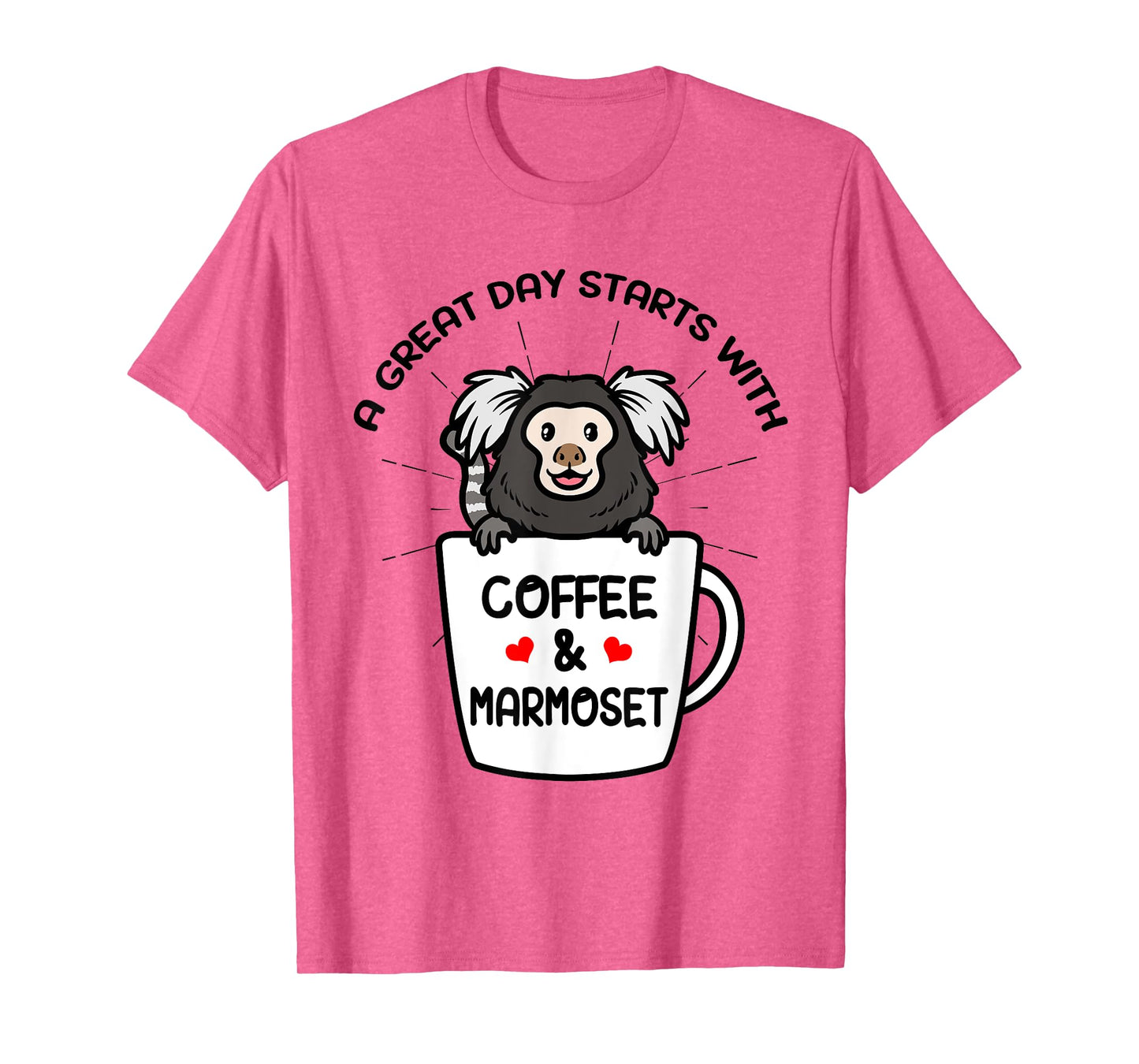 A Great Day Starts With Coffee & Marmoset Monkey T-Shirt