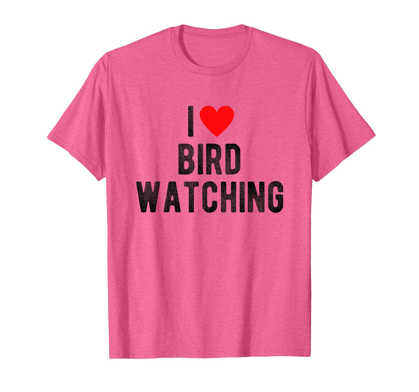 I Love Bird Watching Funny Saying Quote I Heart Birds T-Shirt