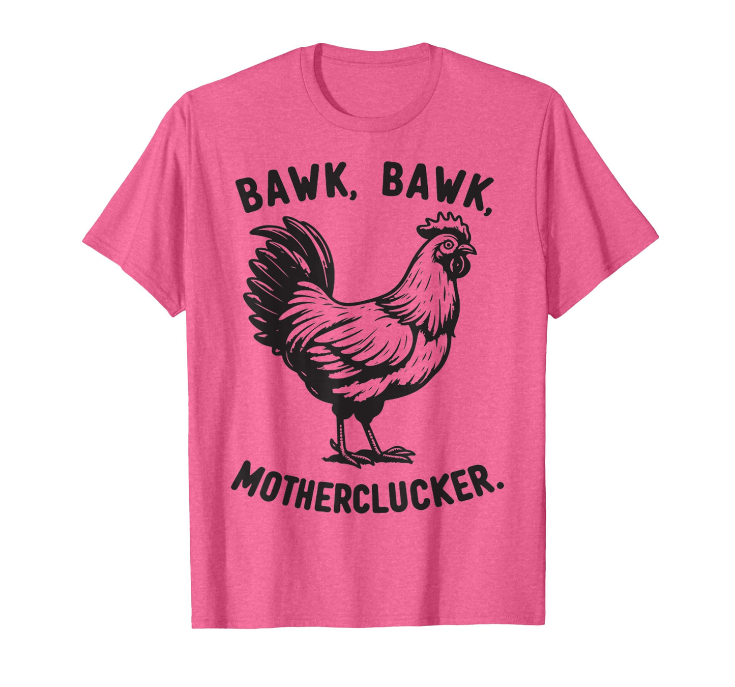 Chicken Bawk, Mother Clucker Funny Chicken Mom Chicken Dad T-Shirt