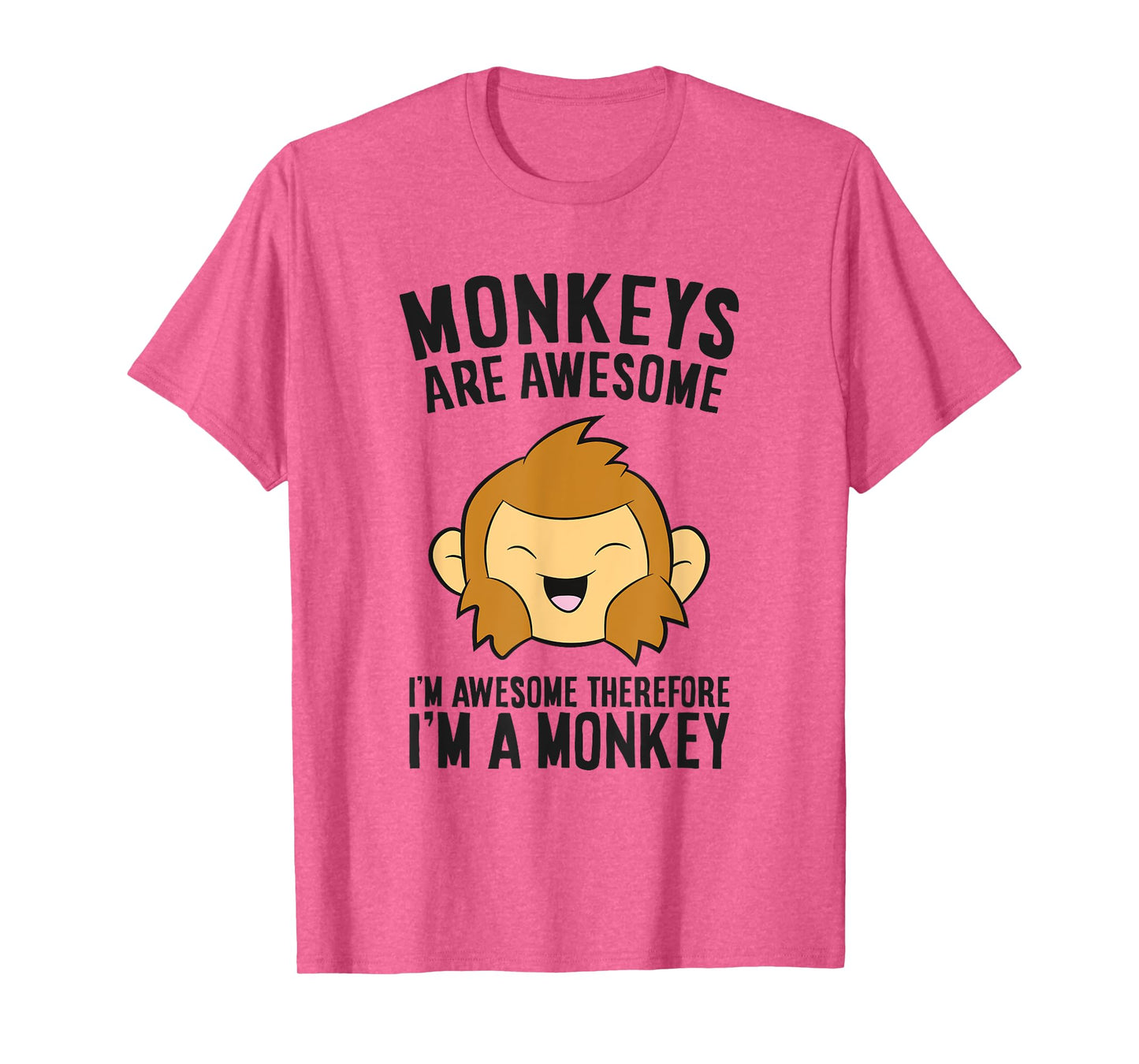 Monkeys Are Awesome. I'm Awesome Therefore I'm a Monkey T-Shirt