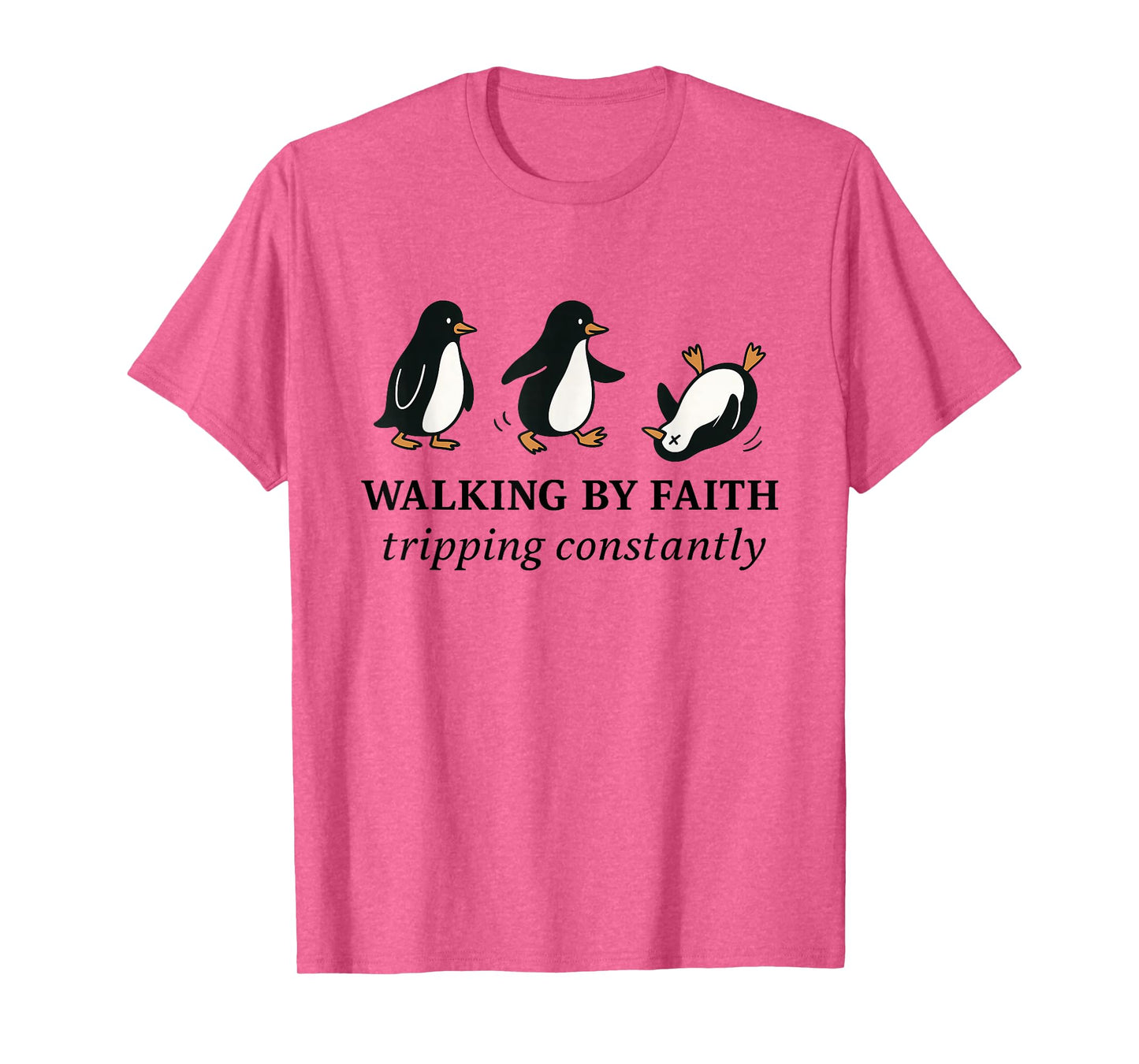 Christian Penguin Walking by Faith Tripping Constantly Bible T-Shirt