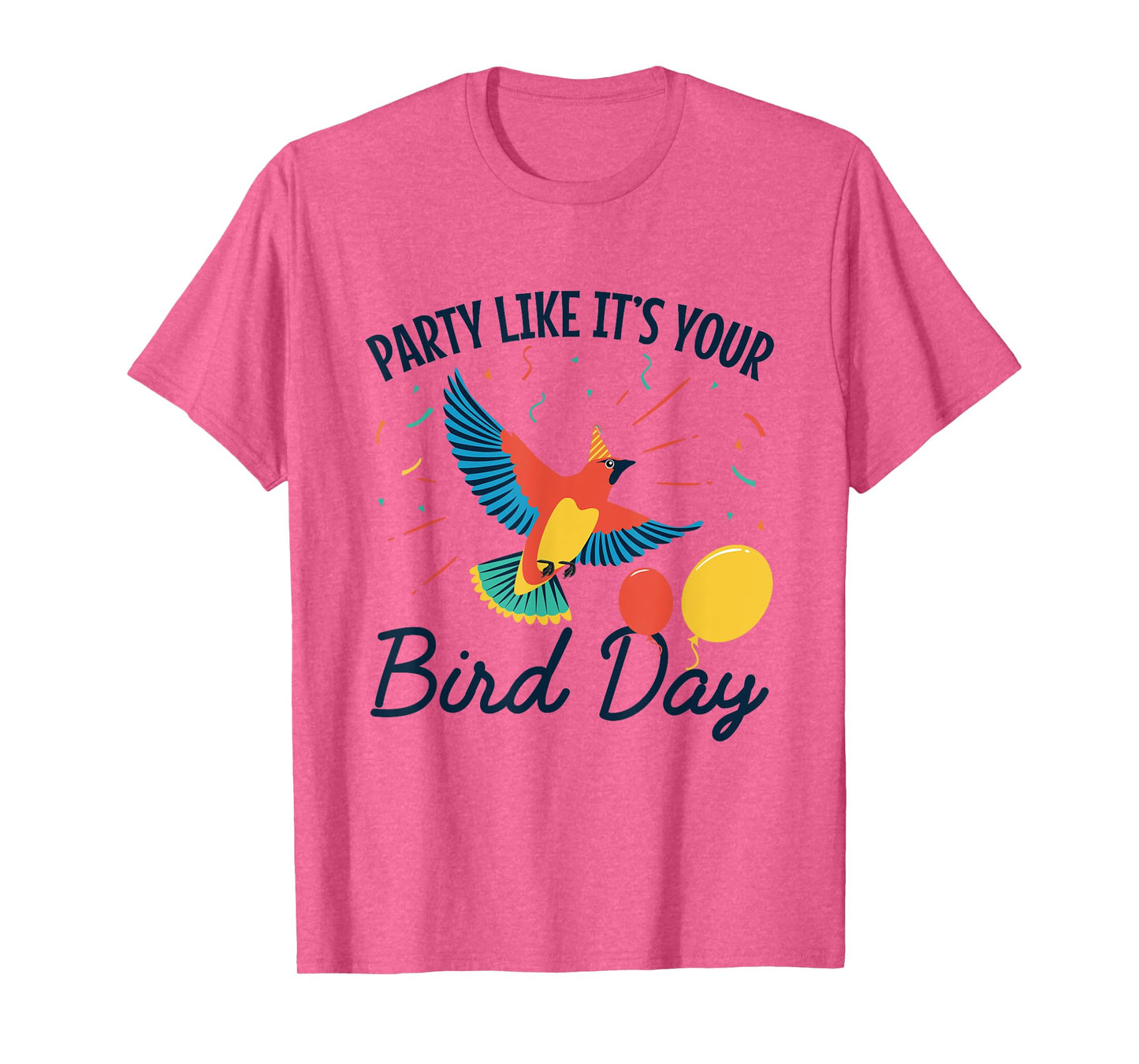 Happy Birthday Funny Party Like It's Your Bird Day T-Shirt
