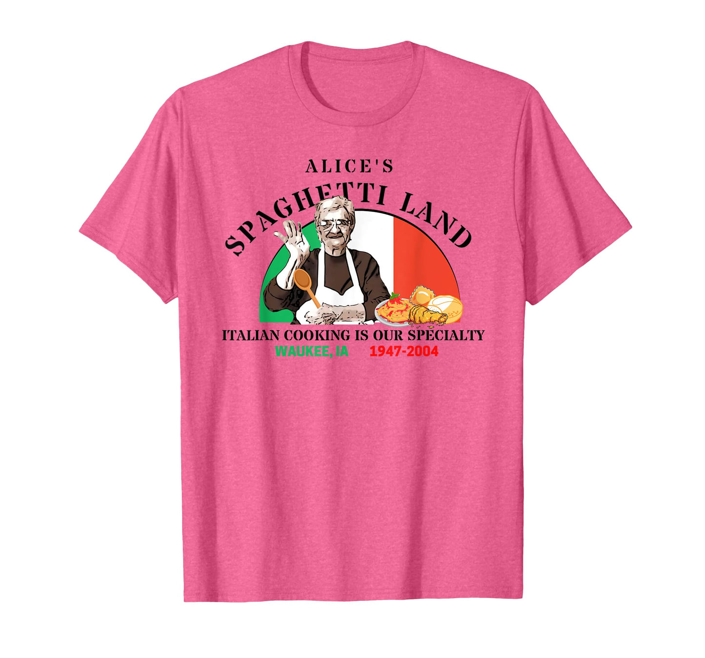Alice's Spaghetti Land Waukee, Iowa Italian Restaurant T-Shirt