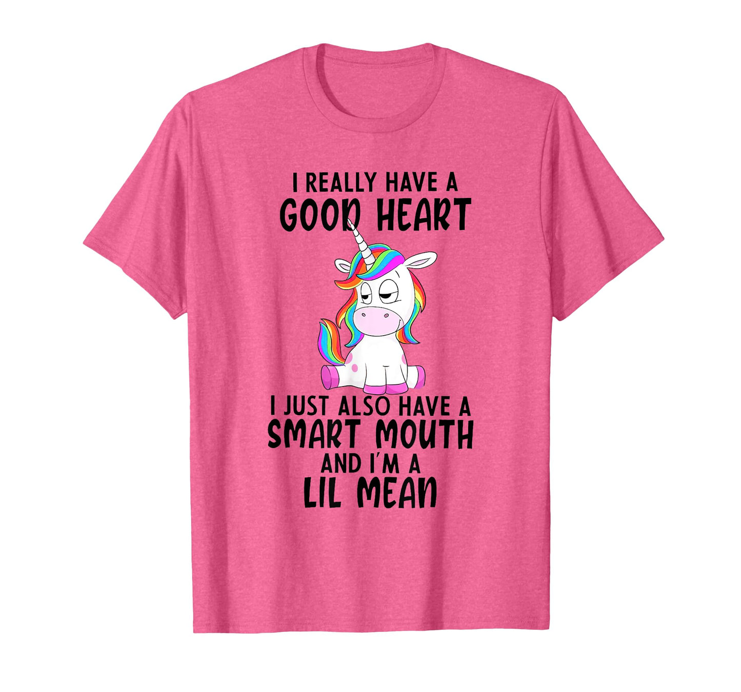 Unicorn I Really Have A Good Heart Lil Mean T-Shirt