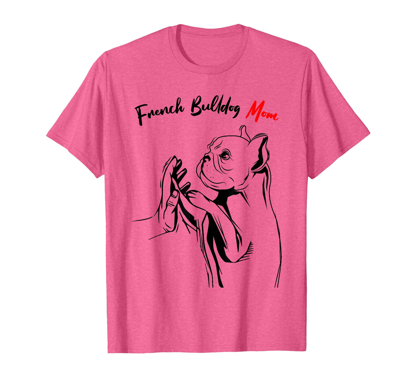 French Bulldog Mama Frenchie Mom Female T-Shirt