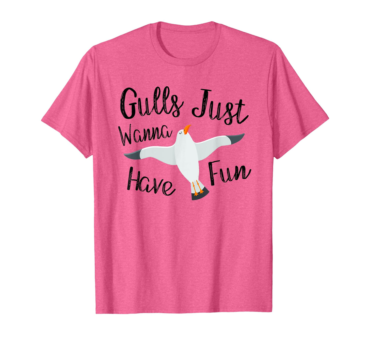 Gulls Just Wanna Have Fun T-Shirt Seagulls Gift Women Girls T-Shirt