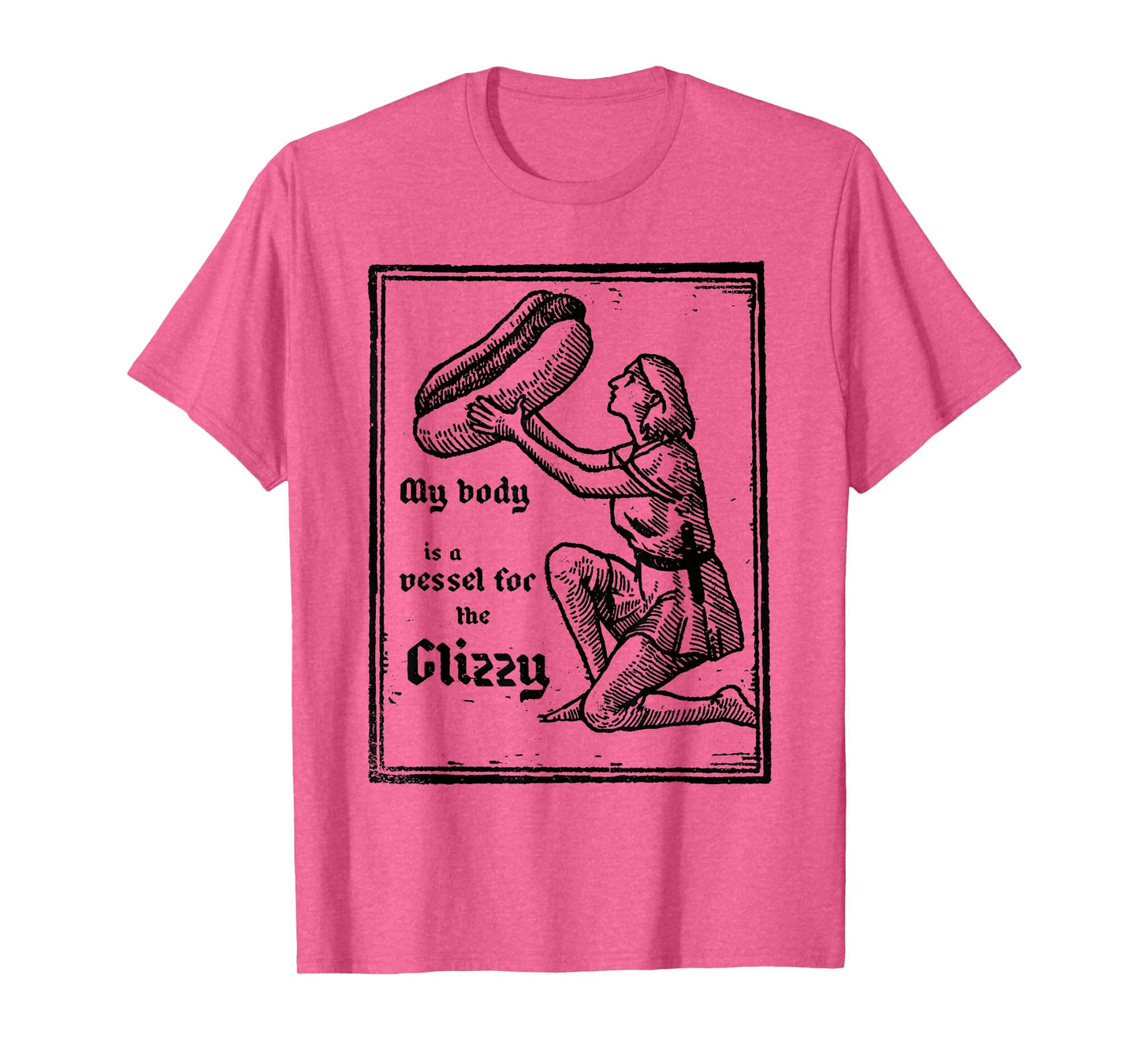 My Body is A Vessel for The Glizzy Hot Dog Funny Quotes T-Shirt