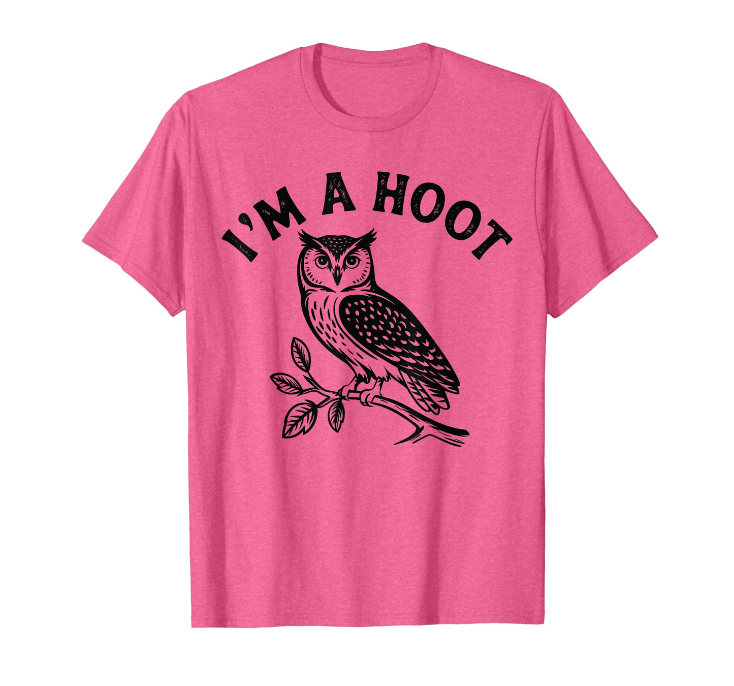 Retro I'm A Hoot Owl Bird Pun Sarcastic Jokes Women Men T-Shirt