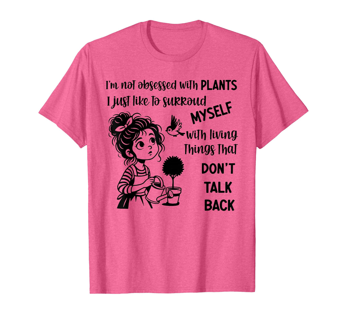 I'm Not Obsessed with Plants I Just Like to Surround Myself T-Shirt