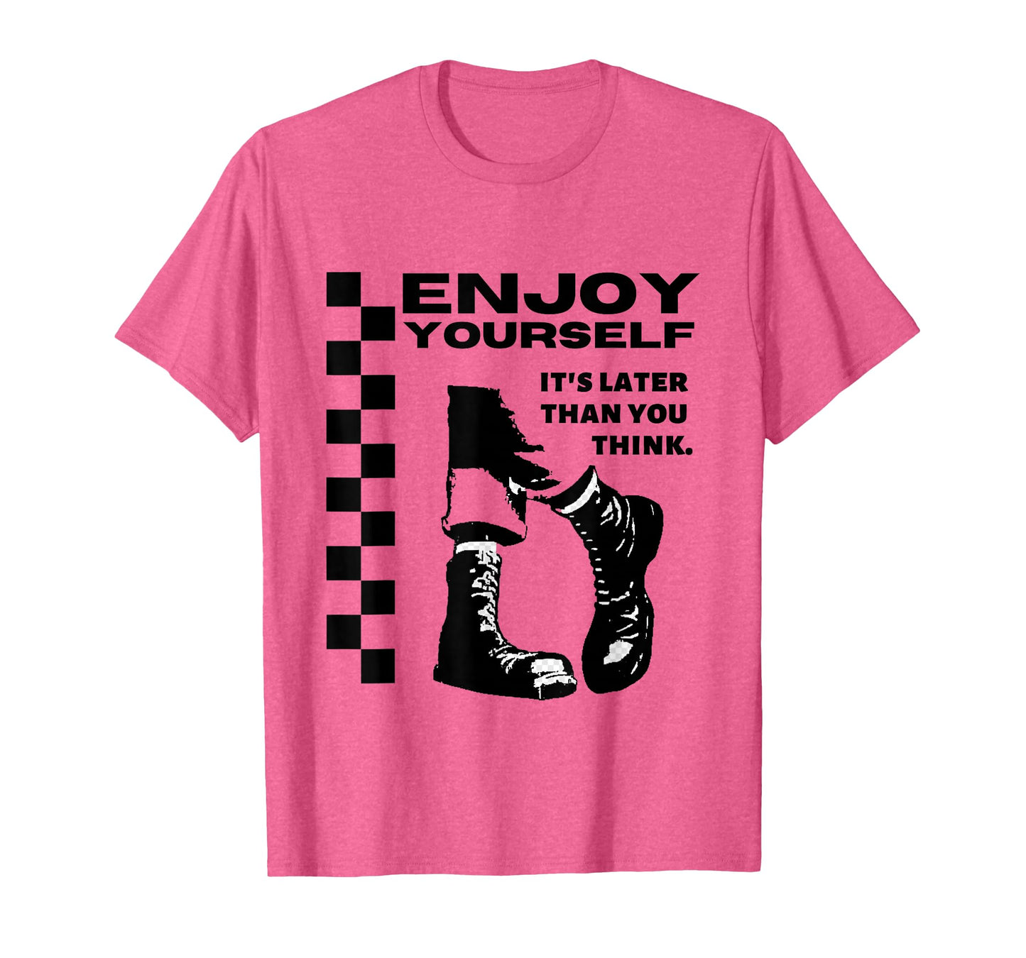 2 Tone Ska Enjoy Yourself, It's Later Than You Think T-Shirt