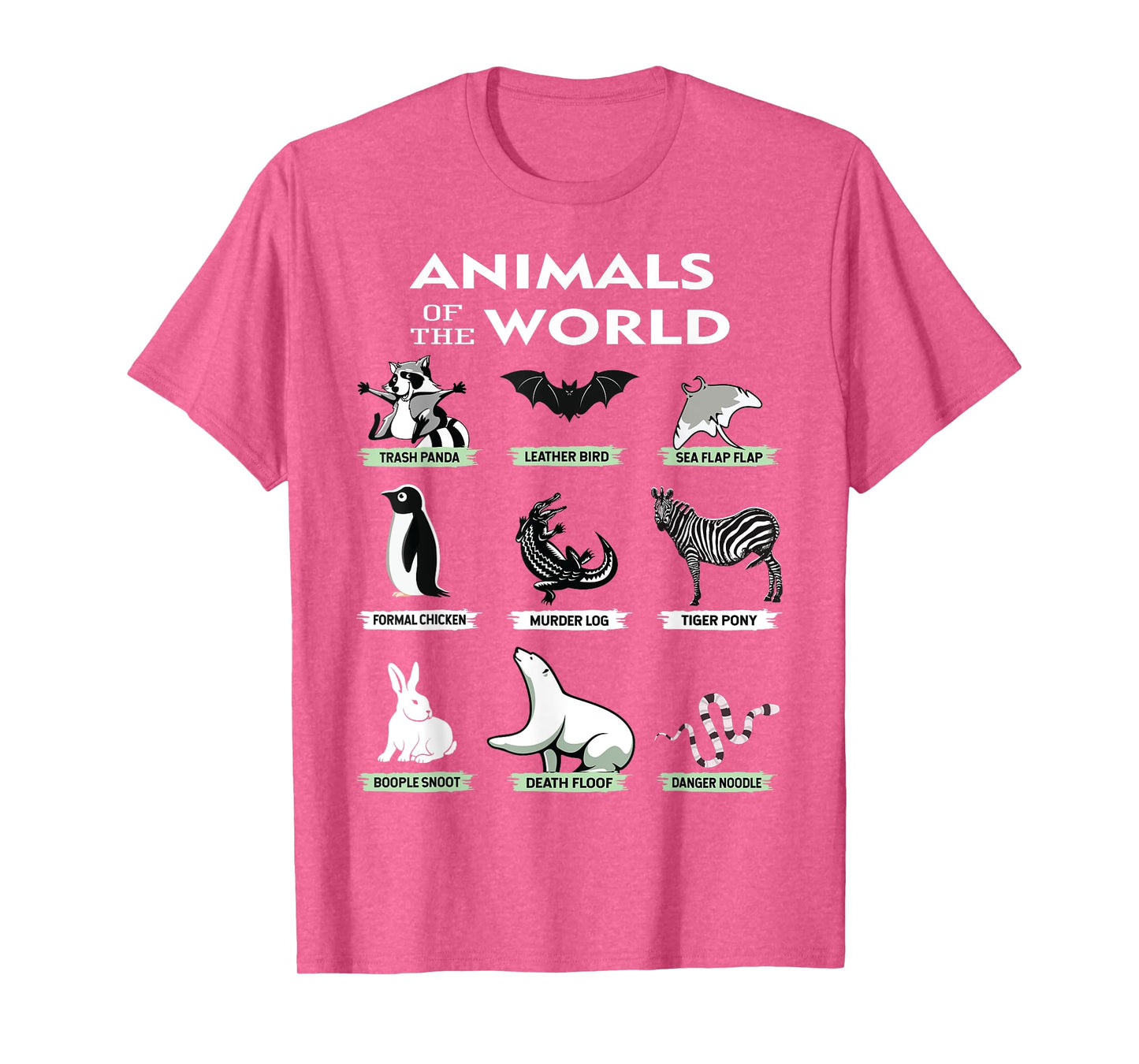 Animals Of The World Funny Animal Real Names T-Shirt