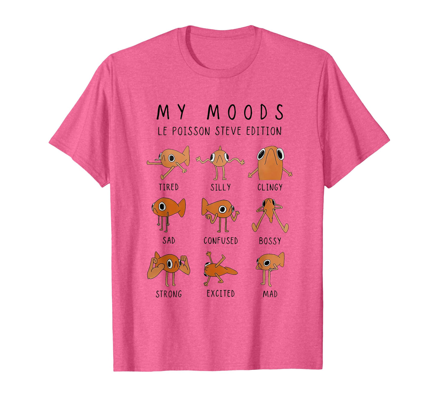 My moods le poisson steve edition funny fish meme T-Shirt