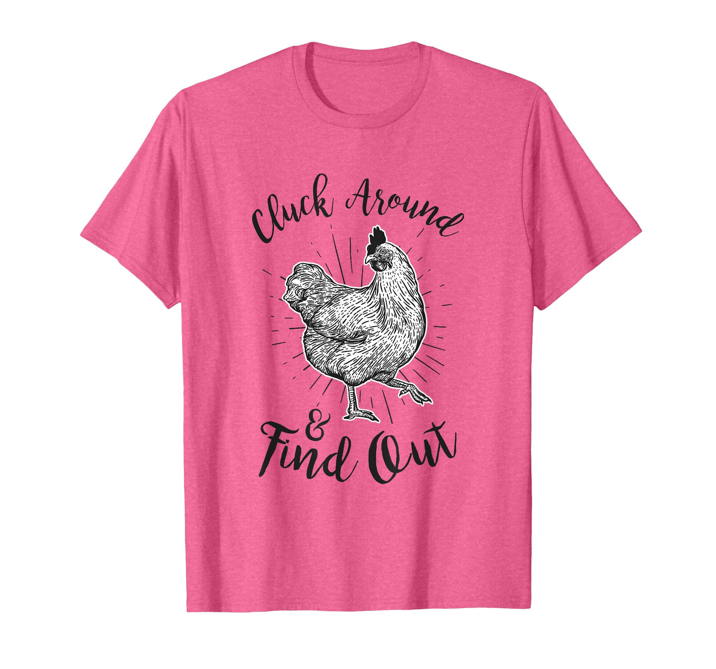 Cluck Around And Find Out Funny Chicken Farmer T-Shirt