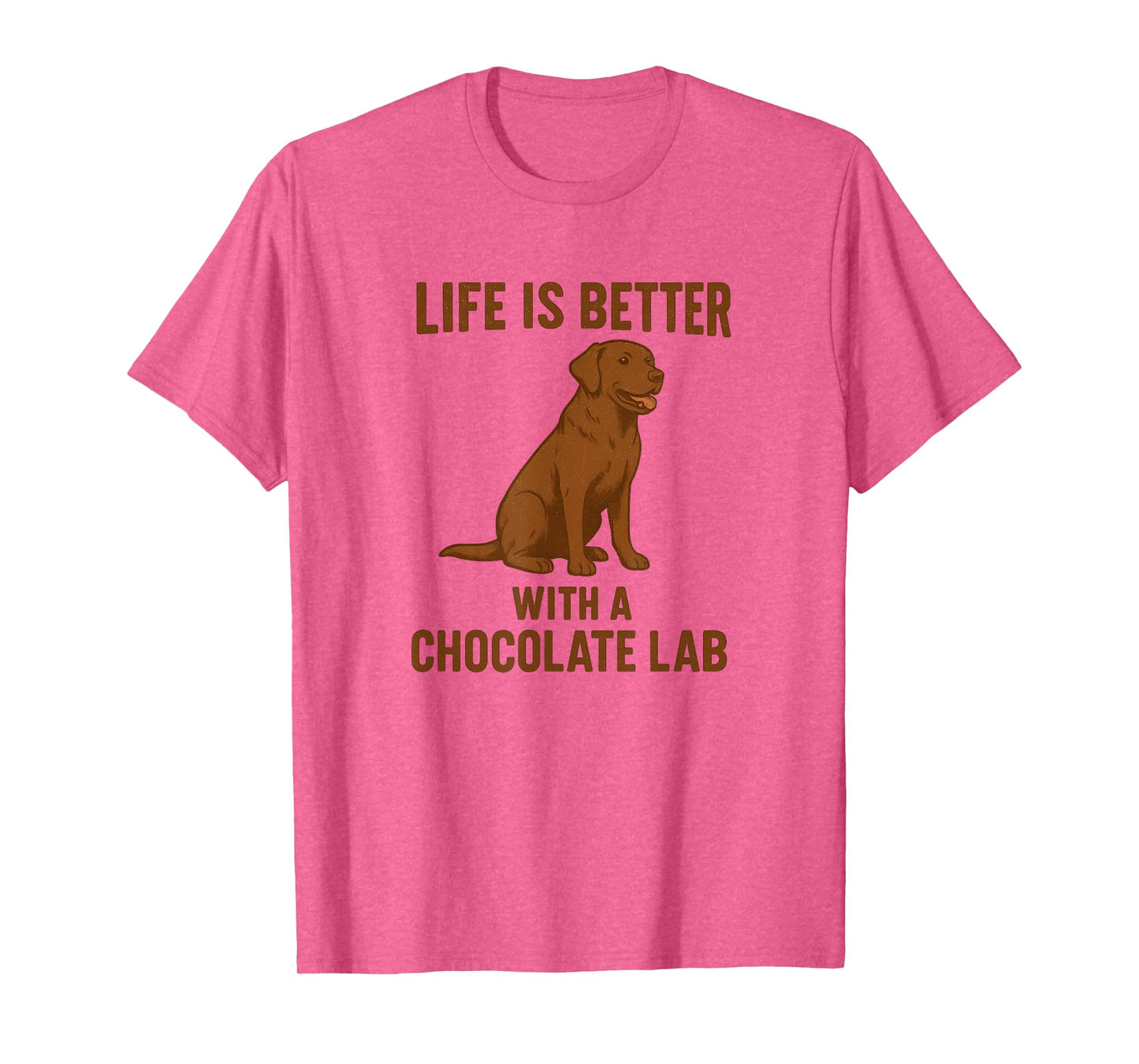 Life is Better with a Chocolate Lab T-Shirt