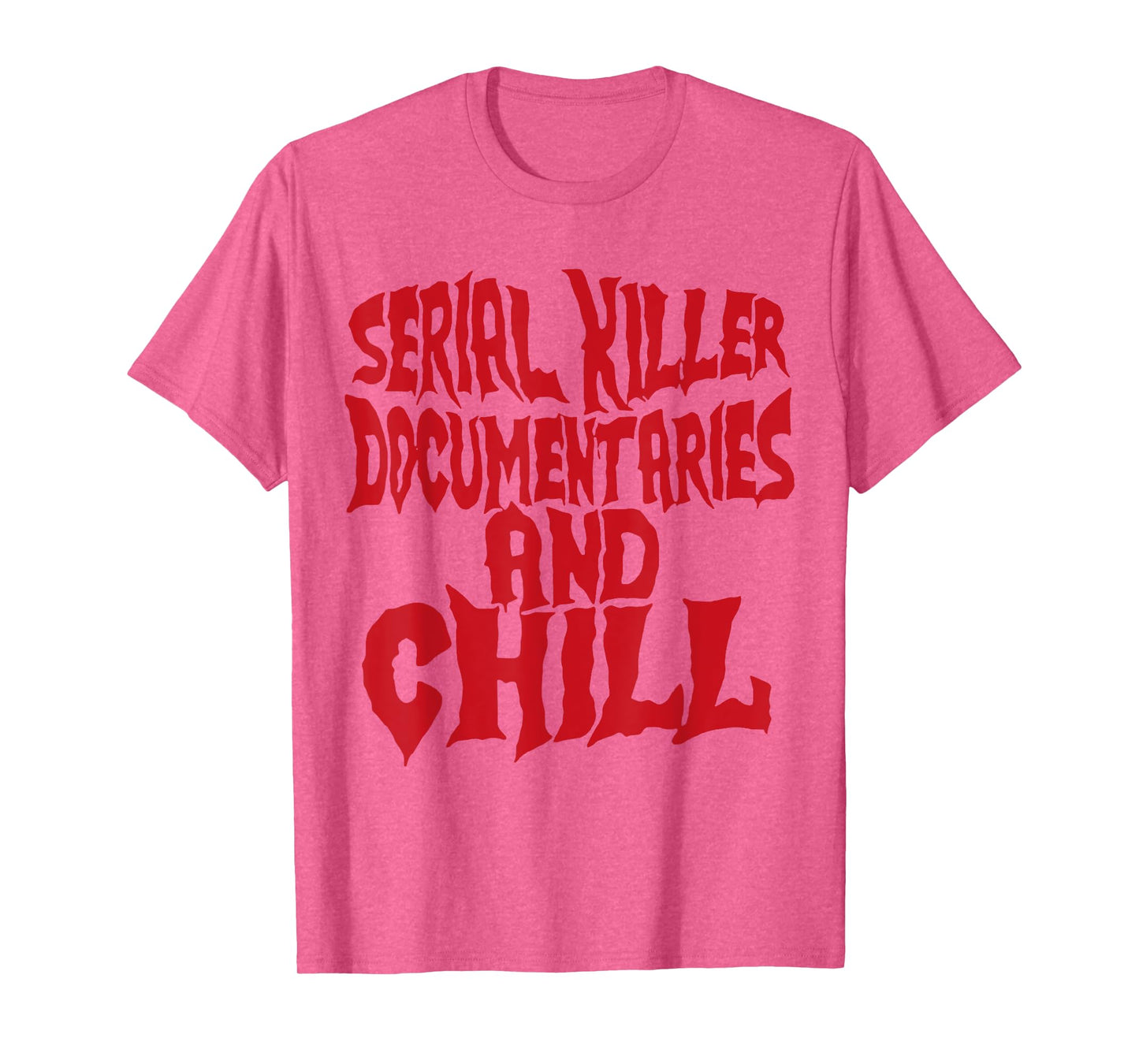 Serial Killer Documentaries And Chill Funny Gift T-Shirt