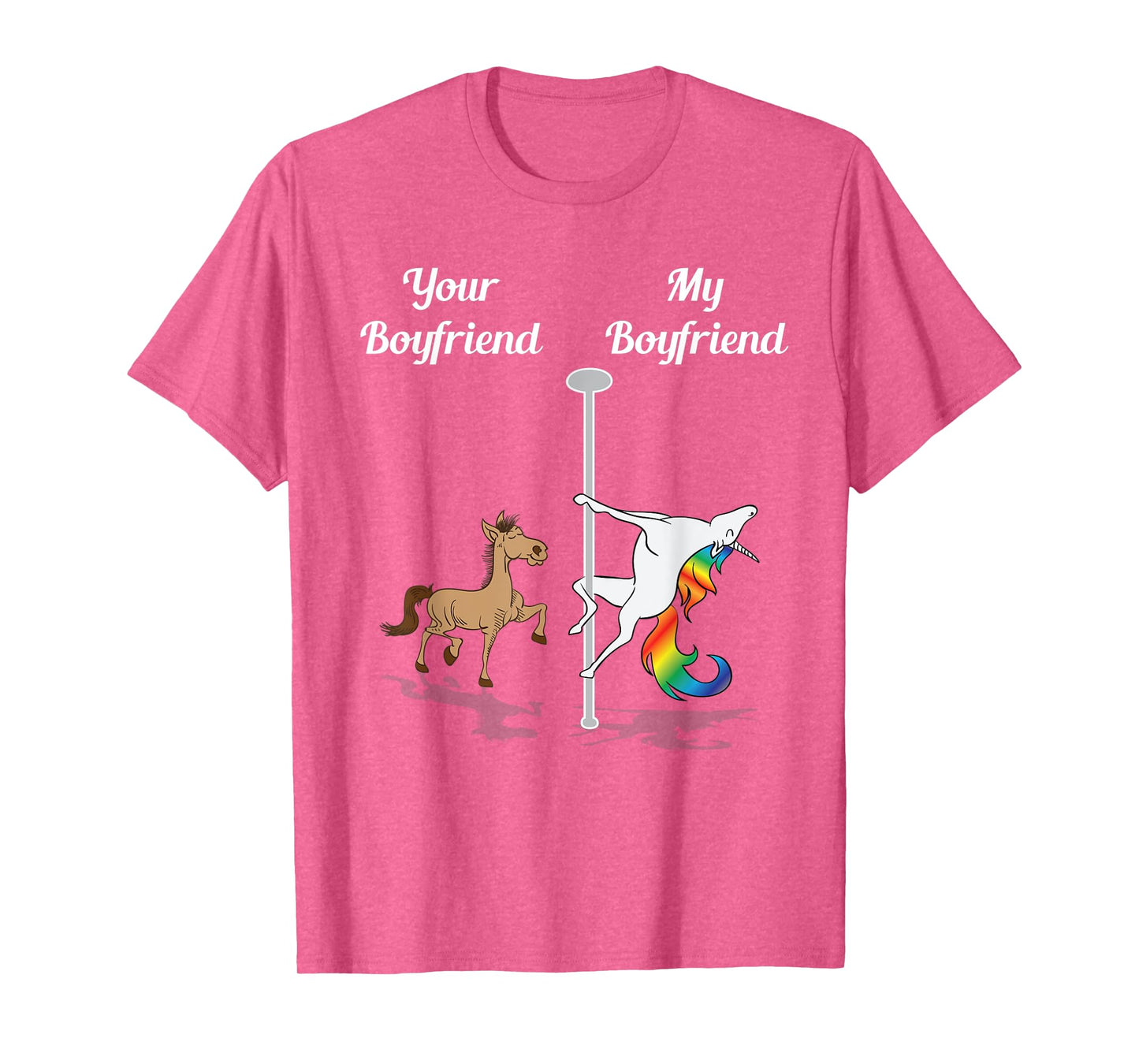 Your Boyfriend My Boyfriend T-Shirt Pole Dancing Unicorn Tee T-Shirt