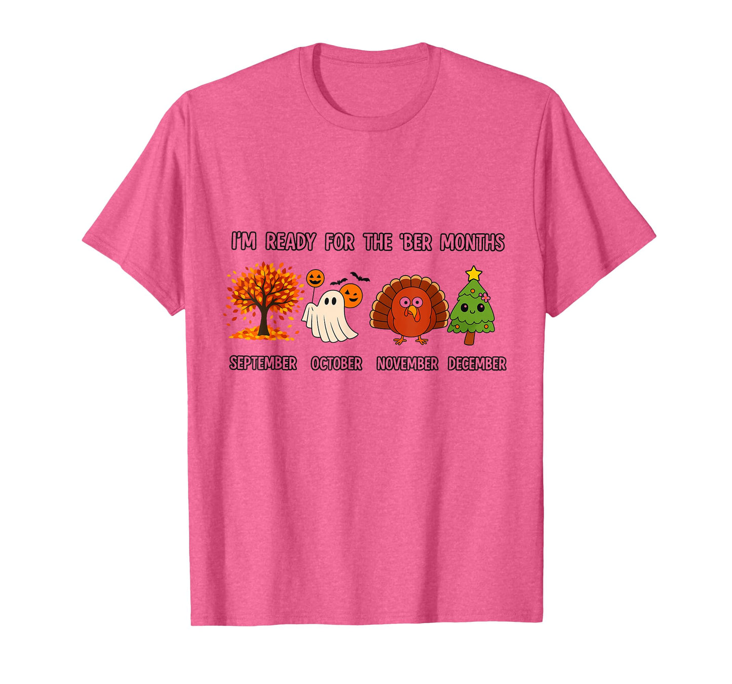 I'm Ready for The BER Months Funny Fall Halloween Xmas T-Shirt