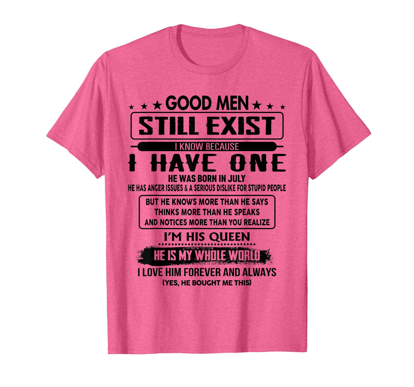 Good Still Exist I Know Because Have One He Was Born In July T-Shirt